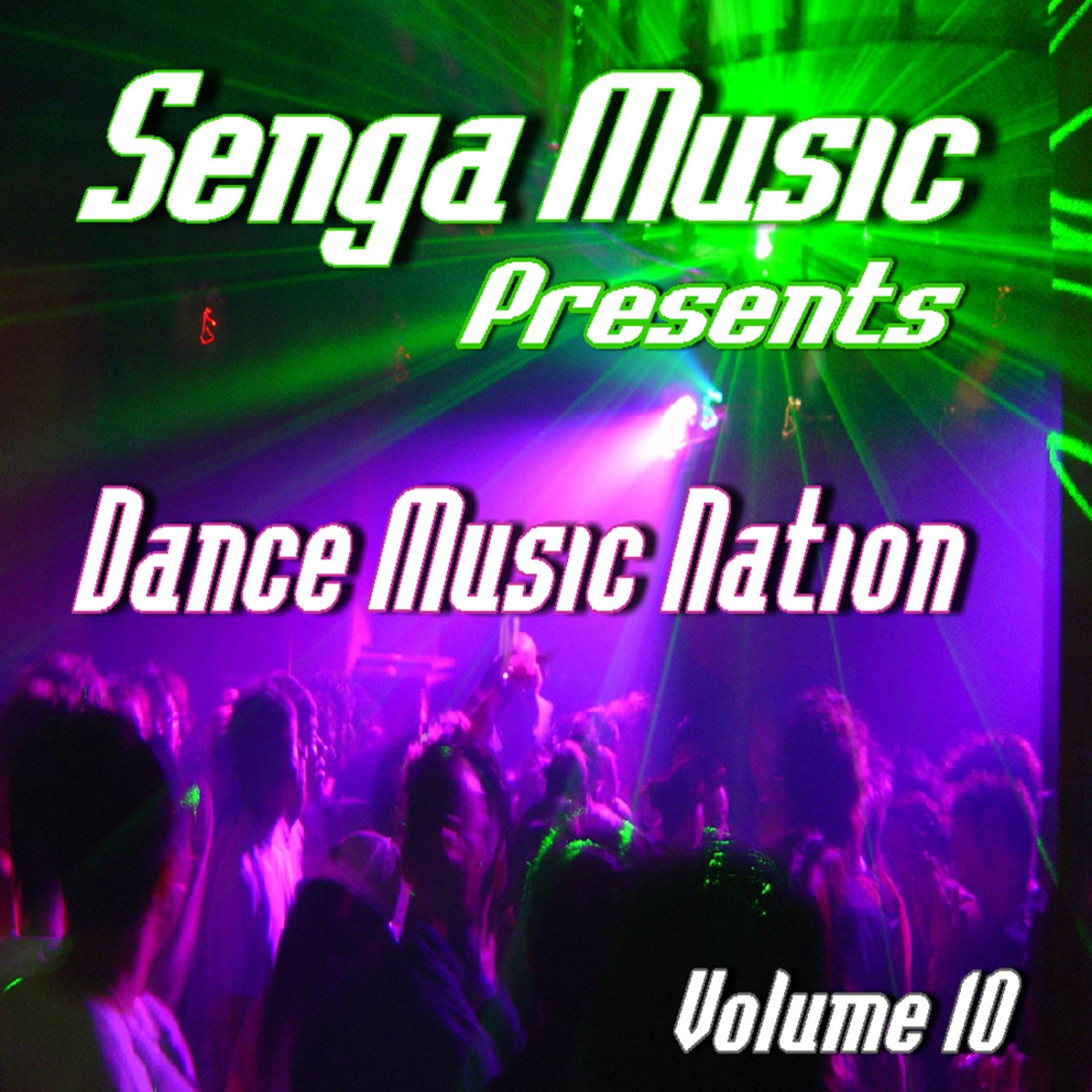 Постер альбома Senga Music Presents: Dance Music Nation Volume Ten