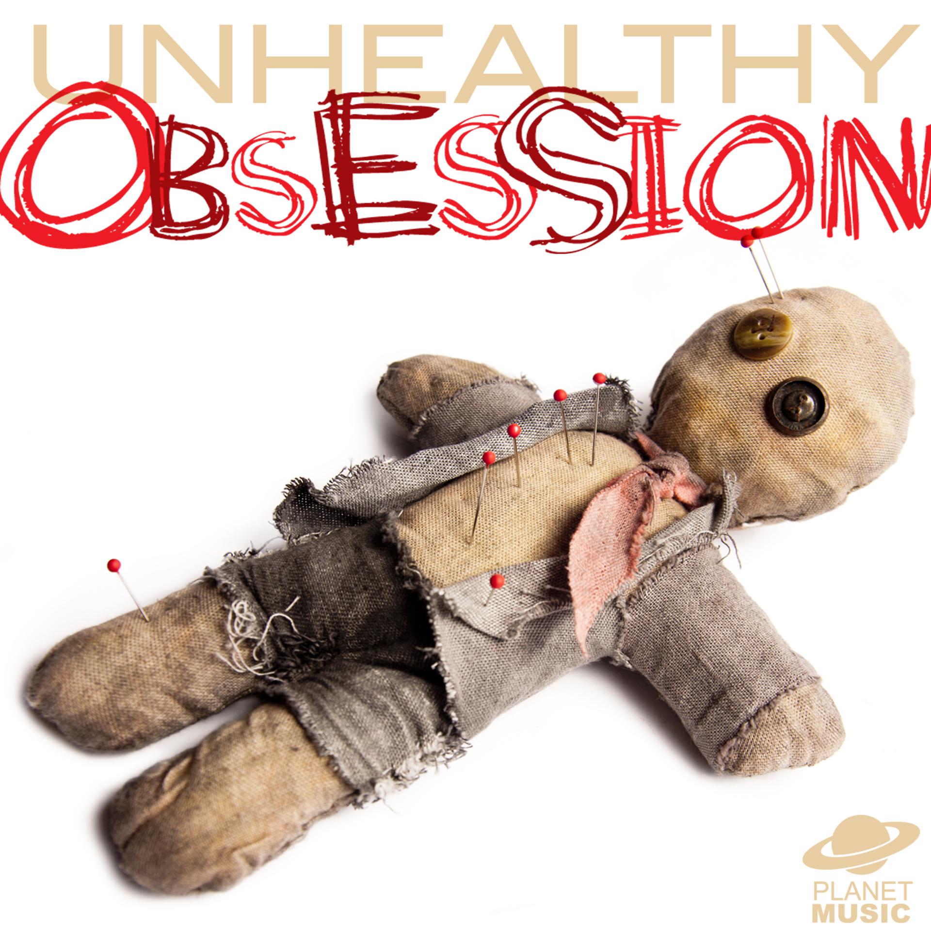 Постер альбома Unhealthy Obsession