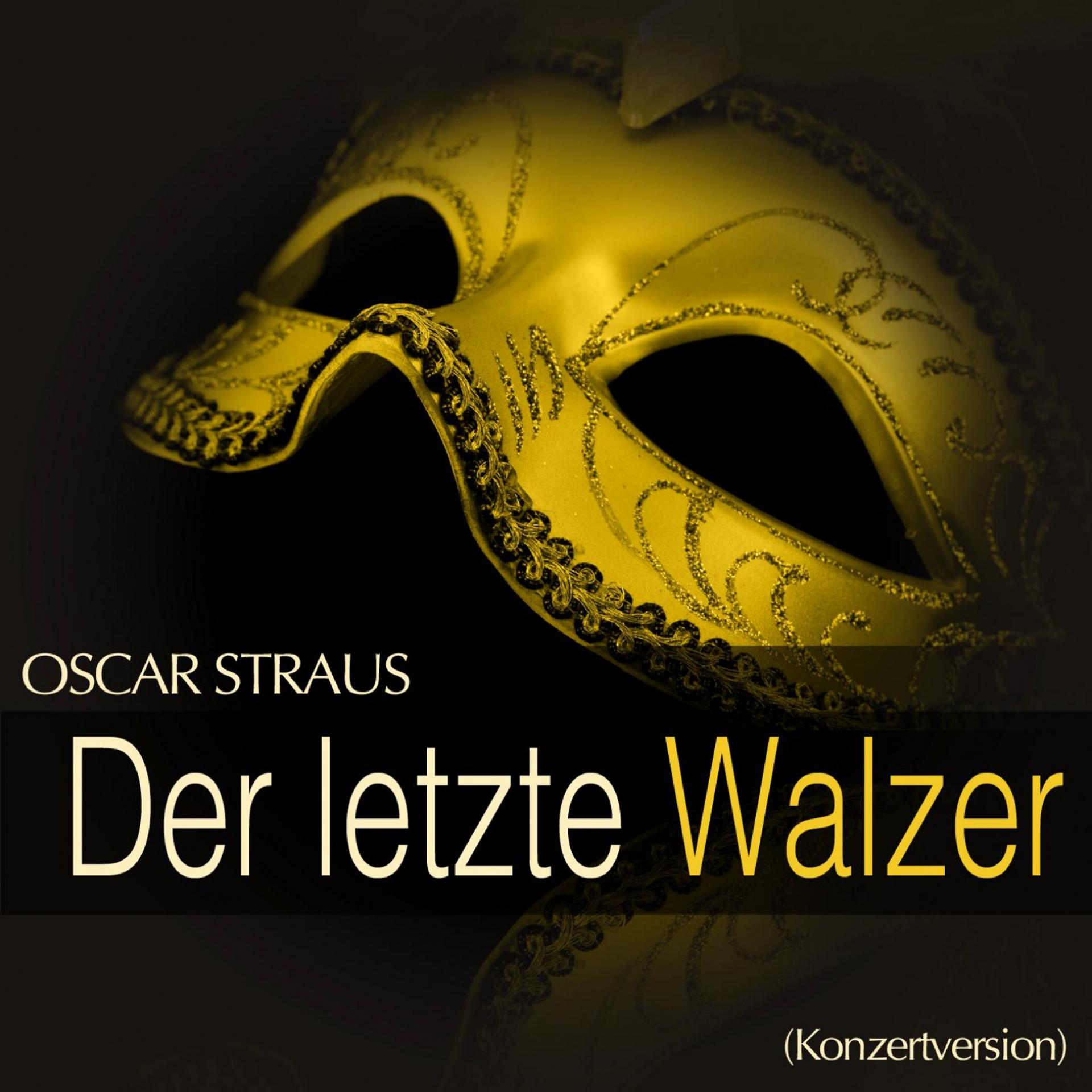 Постер альбома Oscar Straus: Der letzte Walzer (Konzertversion)