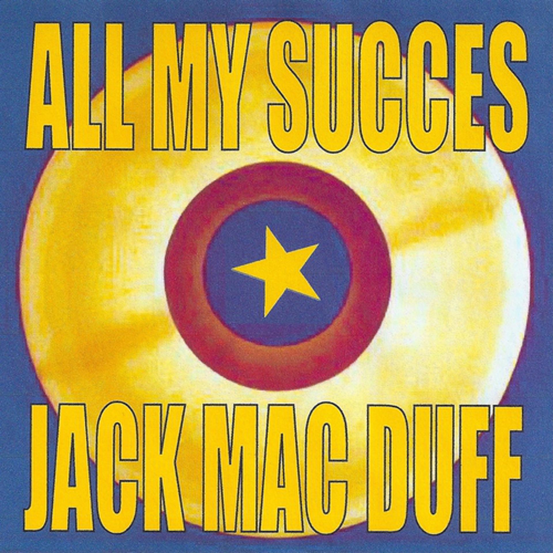 Постер альбома All My Succes - Jack Mac Duff