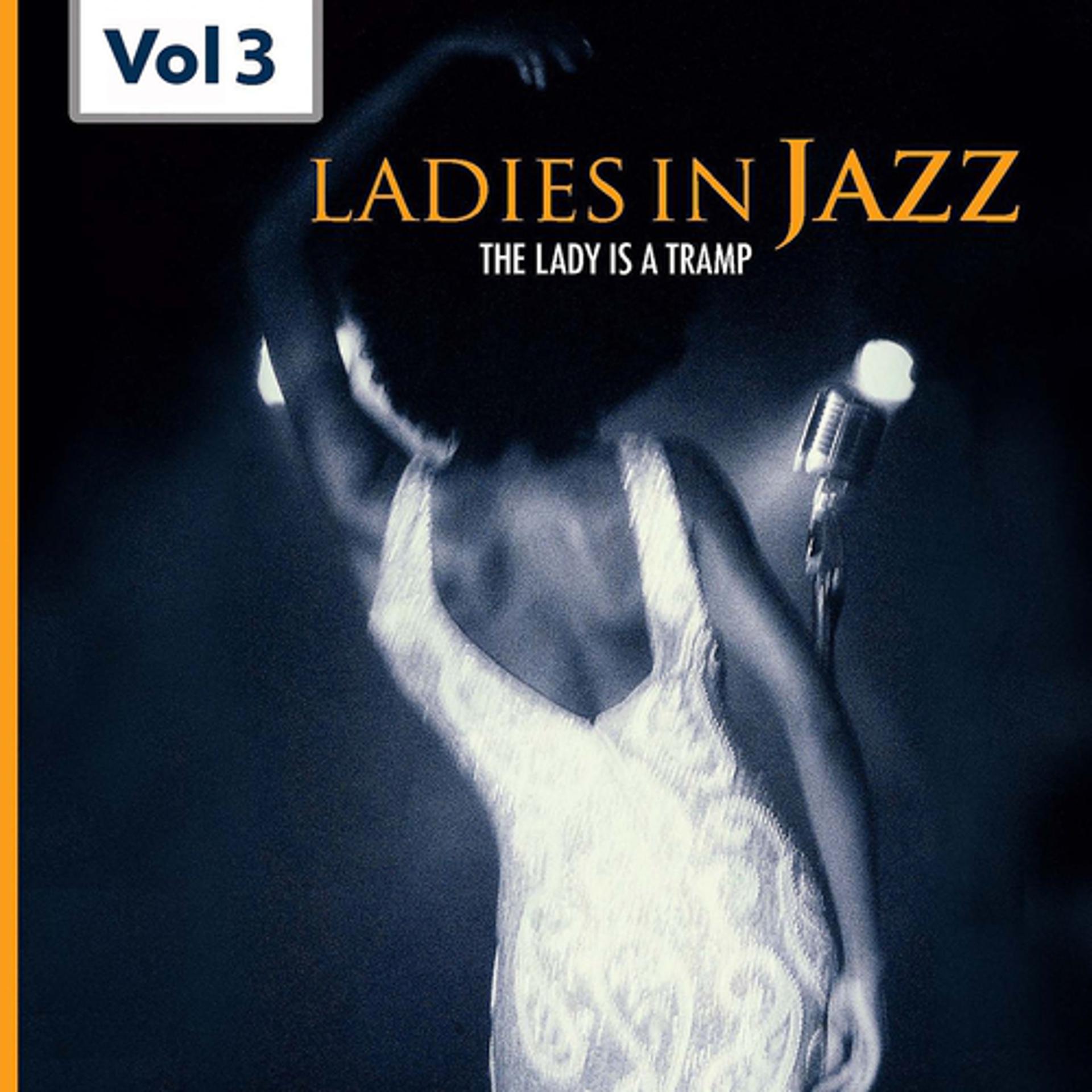 Постер альбома Ladies in Jazz, Vol.3 (Falling in Love With Love)