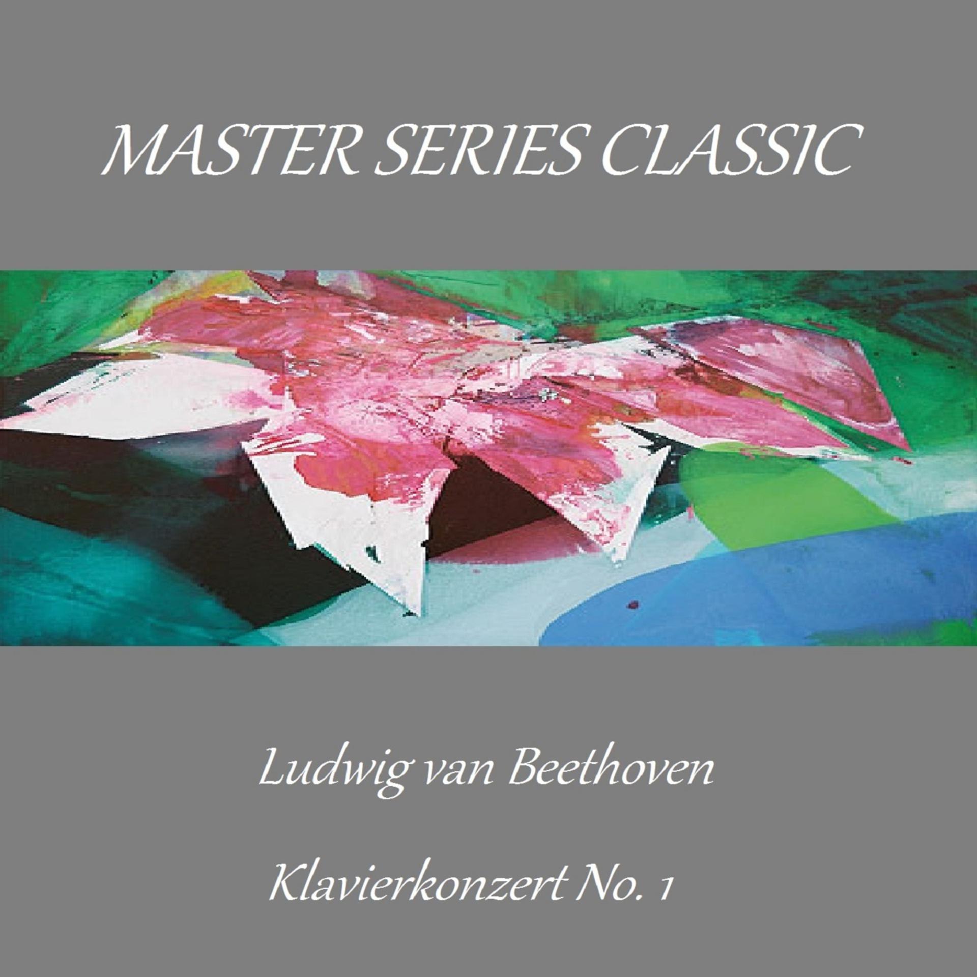 Постер альбома Master Series Classic - Ludwig van Beethoven - Klavierkonzert No. 1