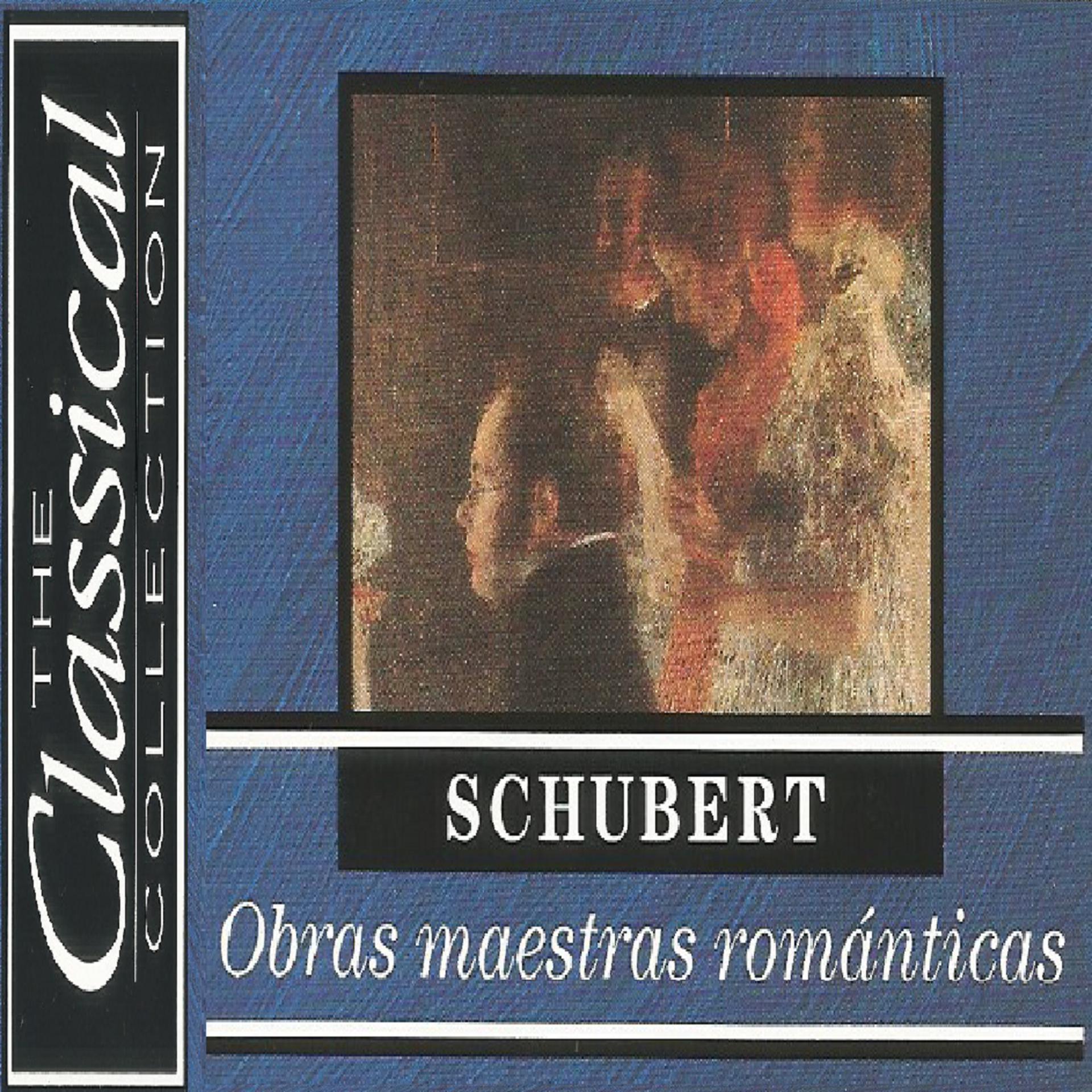 Постер альбома The Classical Collection - Schubert - Obras maestras románticas