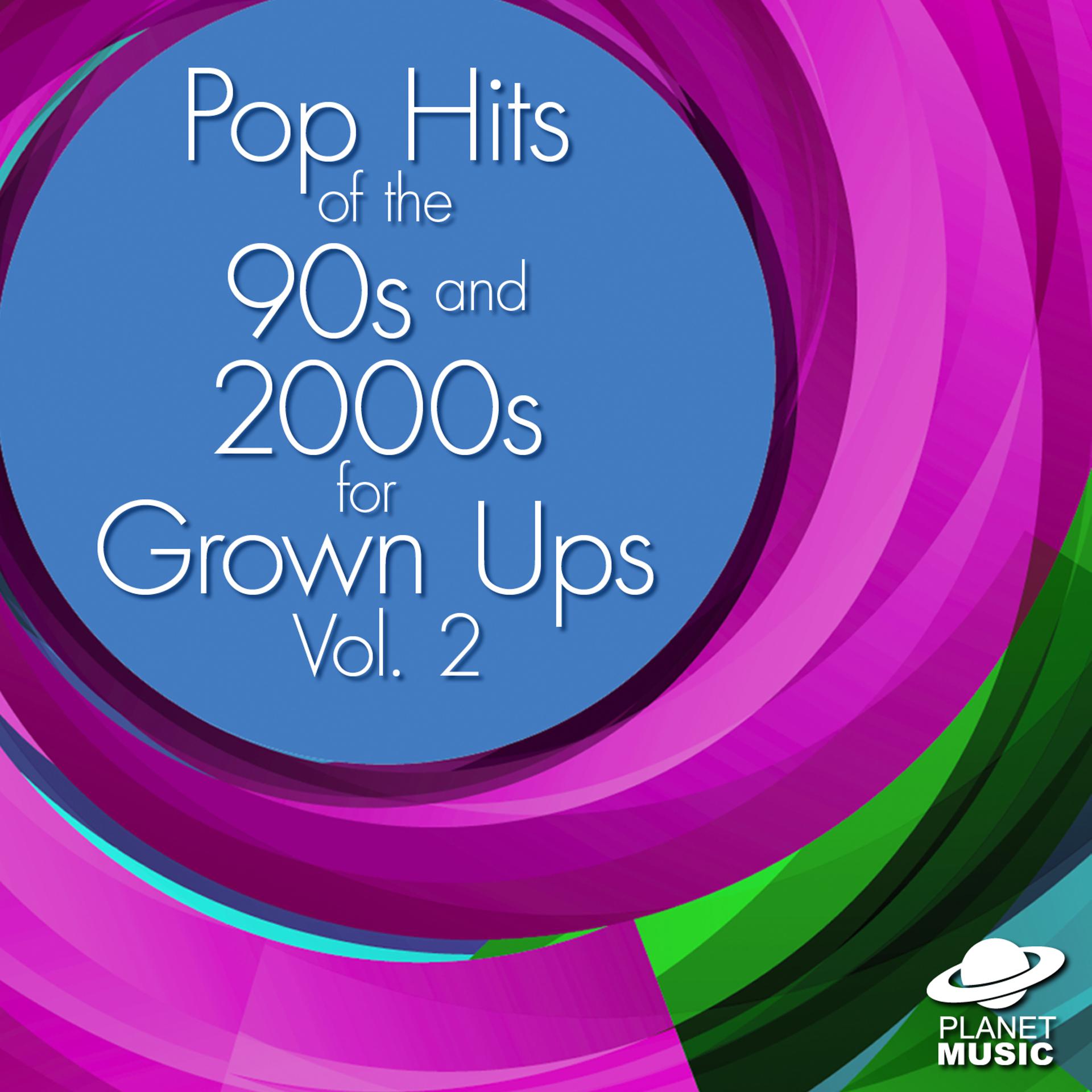 Постер альбома Pop Hits of the 90s and 2000s for Grown Ups, Vol. 2
