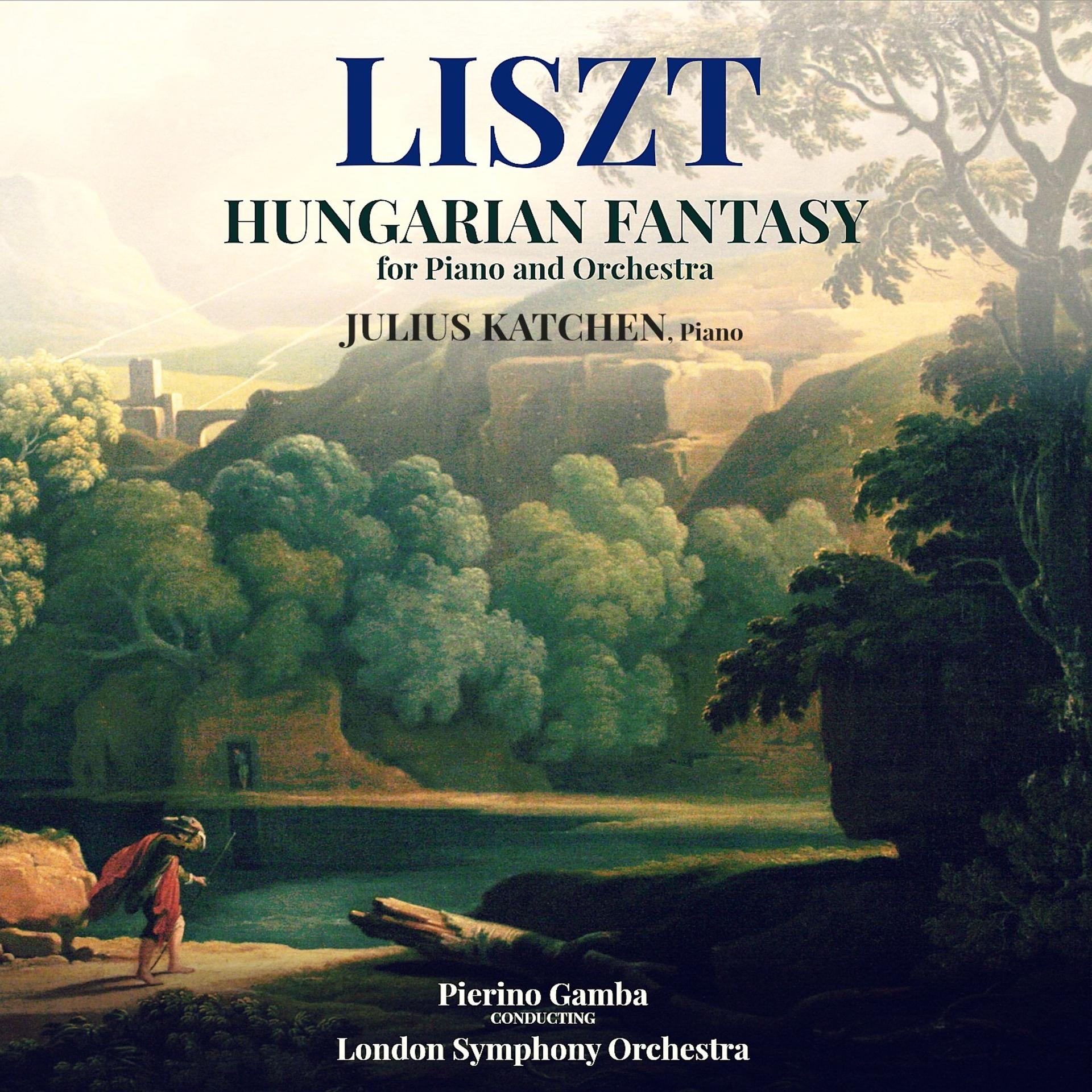 Постер альбома Liszt: Hungarian Fantasy for Piano and Orchestra