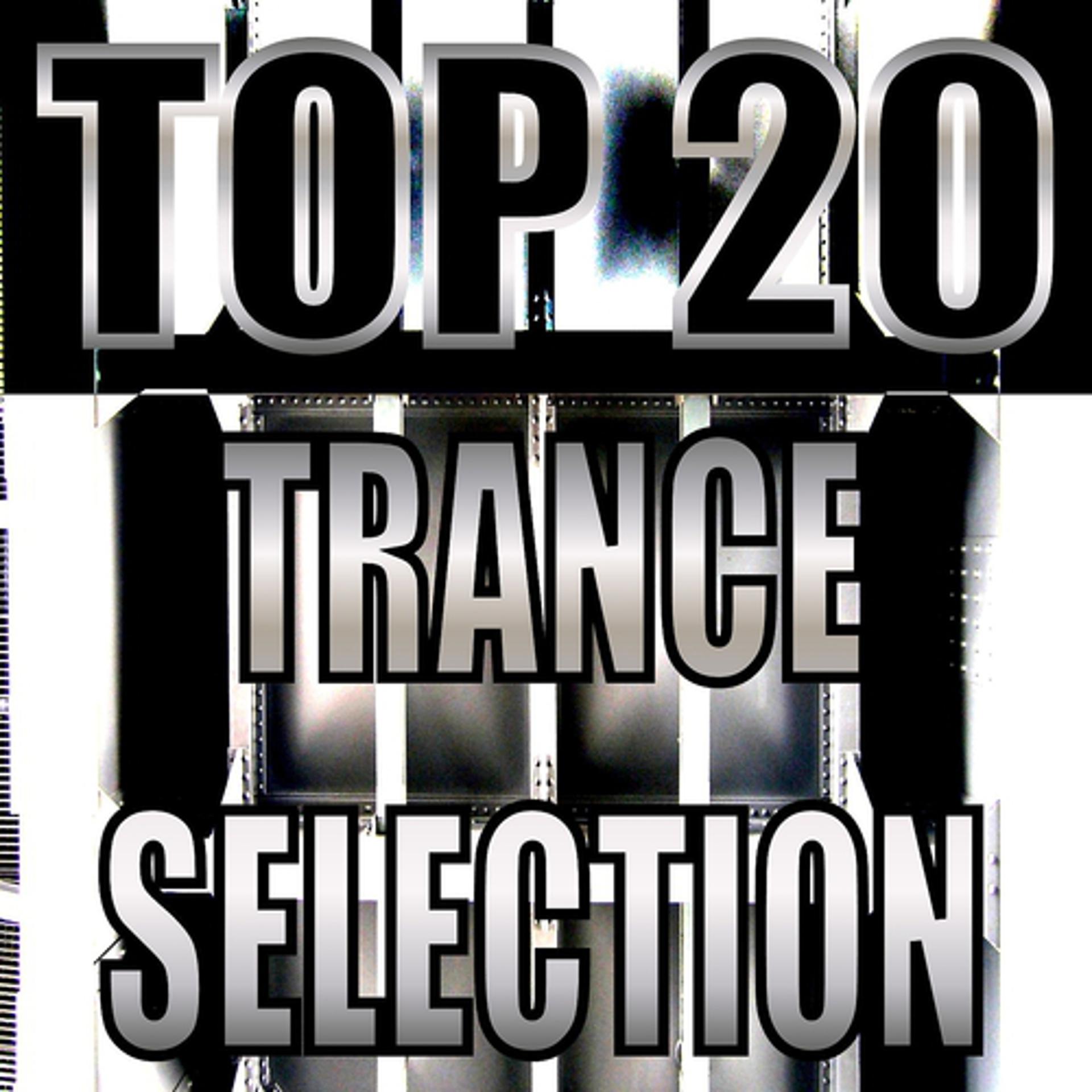 Постер альбома Top 20 Trance Selection