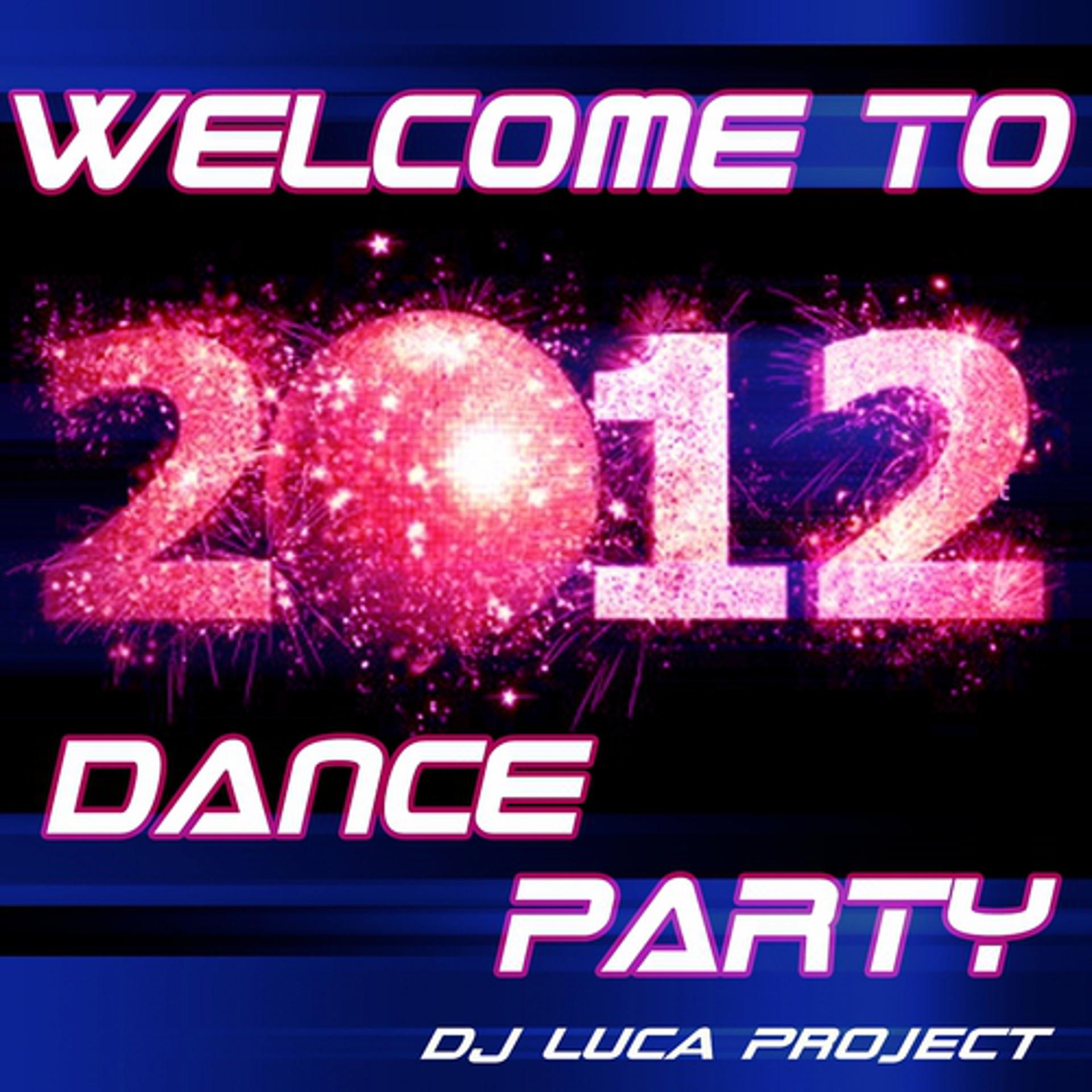 Постер альбома Welcome to 2012-Dance Party