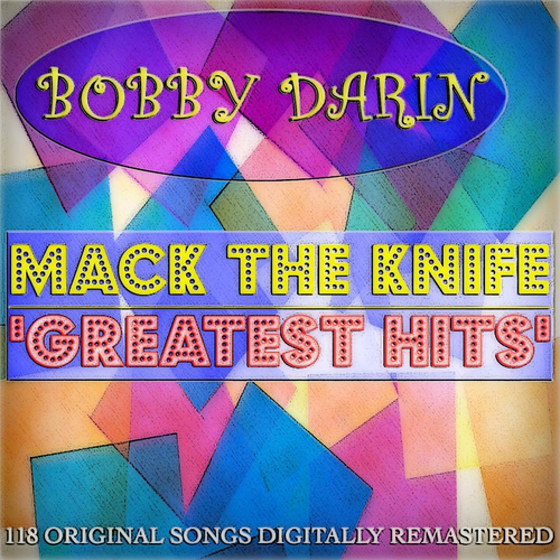 Постер альбома Mack the Knife: Greatest Hits (118 Original Songs Digitally Remastered)