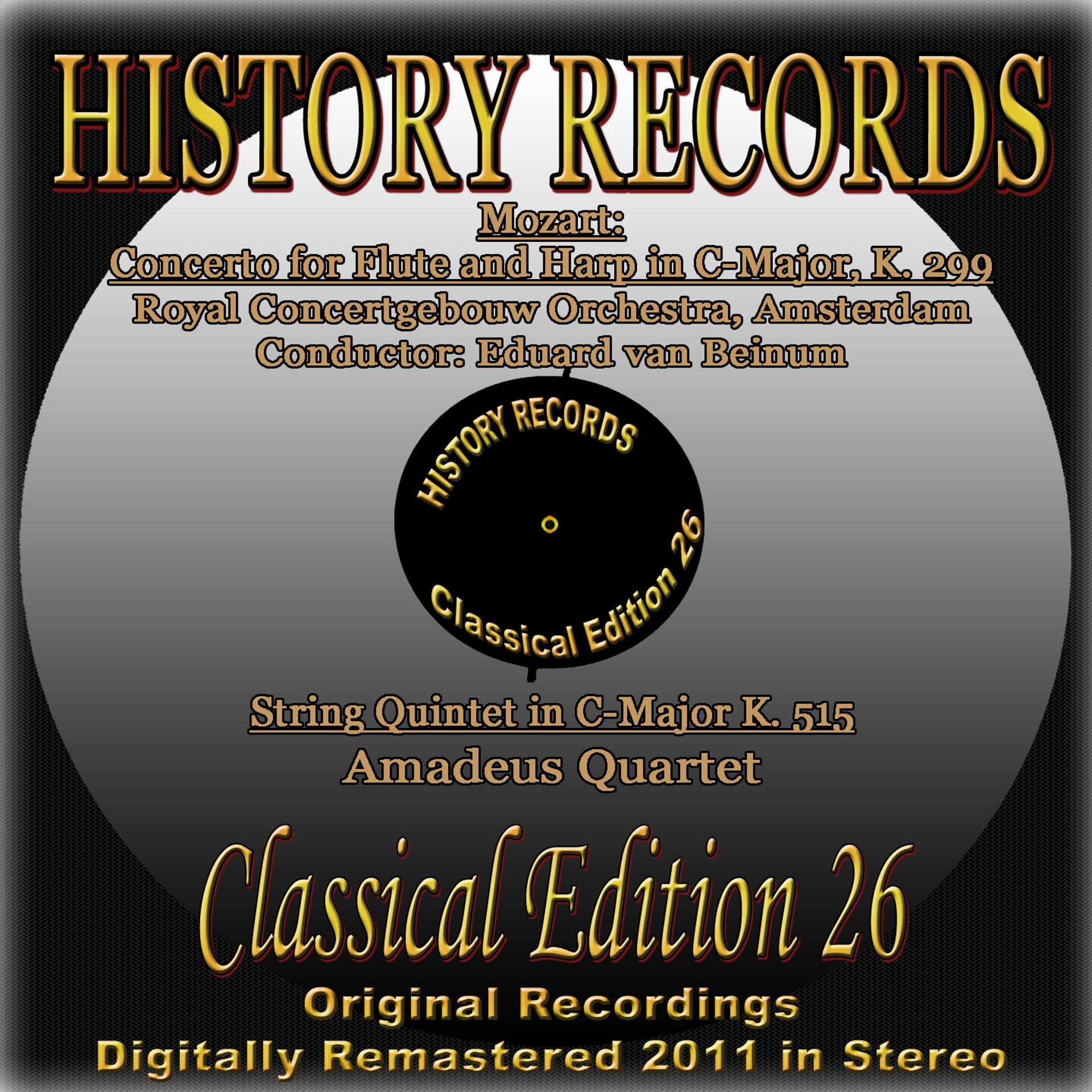 Постер альбома Mozart: Concerto for Flute and Harp in C Major, K. 299 & String Quintet in C Major K. 515 (History Records - Classical Edition 26 - Original Recordings Digitally Remastered 2011)