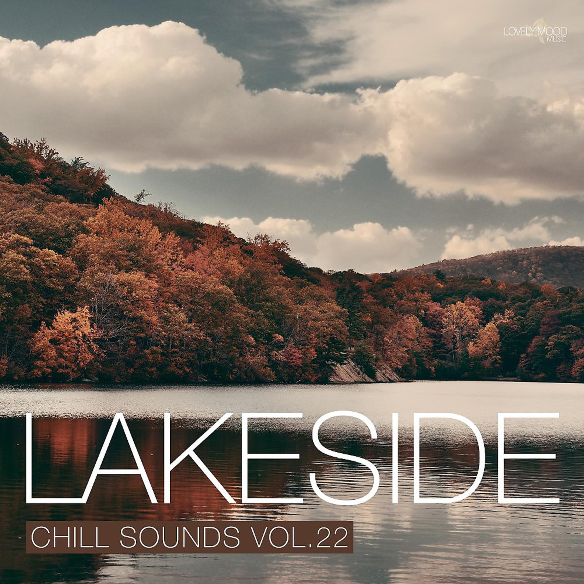 Постер альбома Lakeside Chill Sounds, Vol. 22