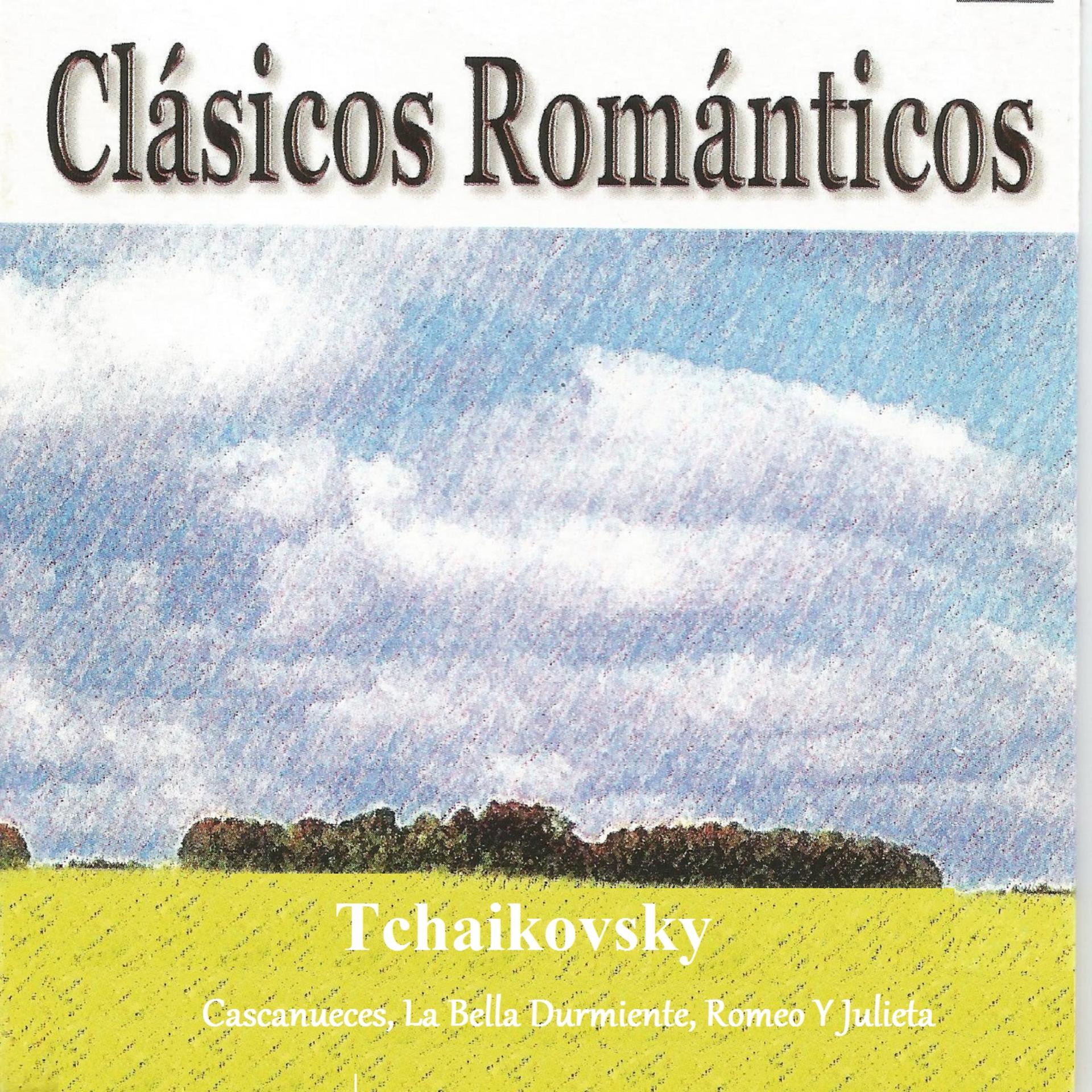 Постер альбома Clásicos Románticos - Tchaikovsky - Cascanueces - La Bella Durmiente - Romeo y Julieta
