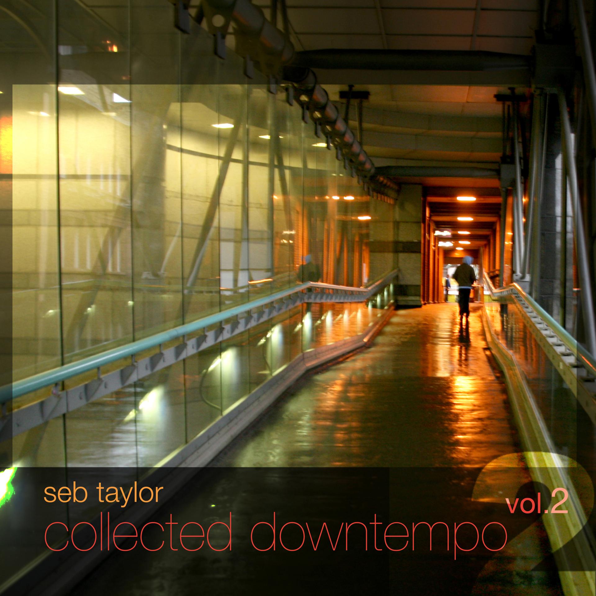 Постер альбома Seb Taylor: Collected Downtempo, Vol. 2