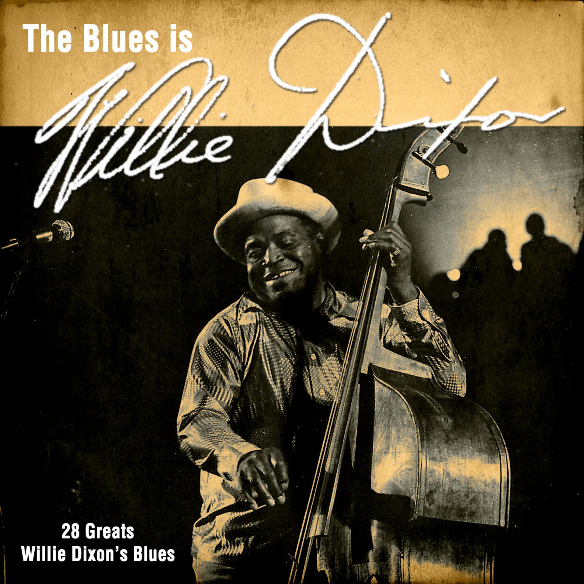 Постер альбома The Blues Is Willie Dixon
