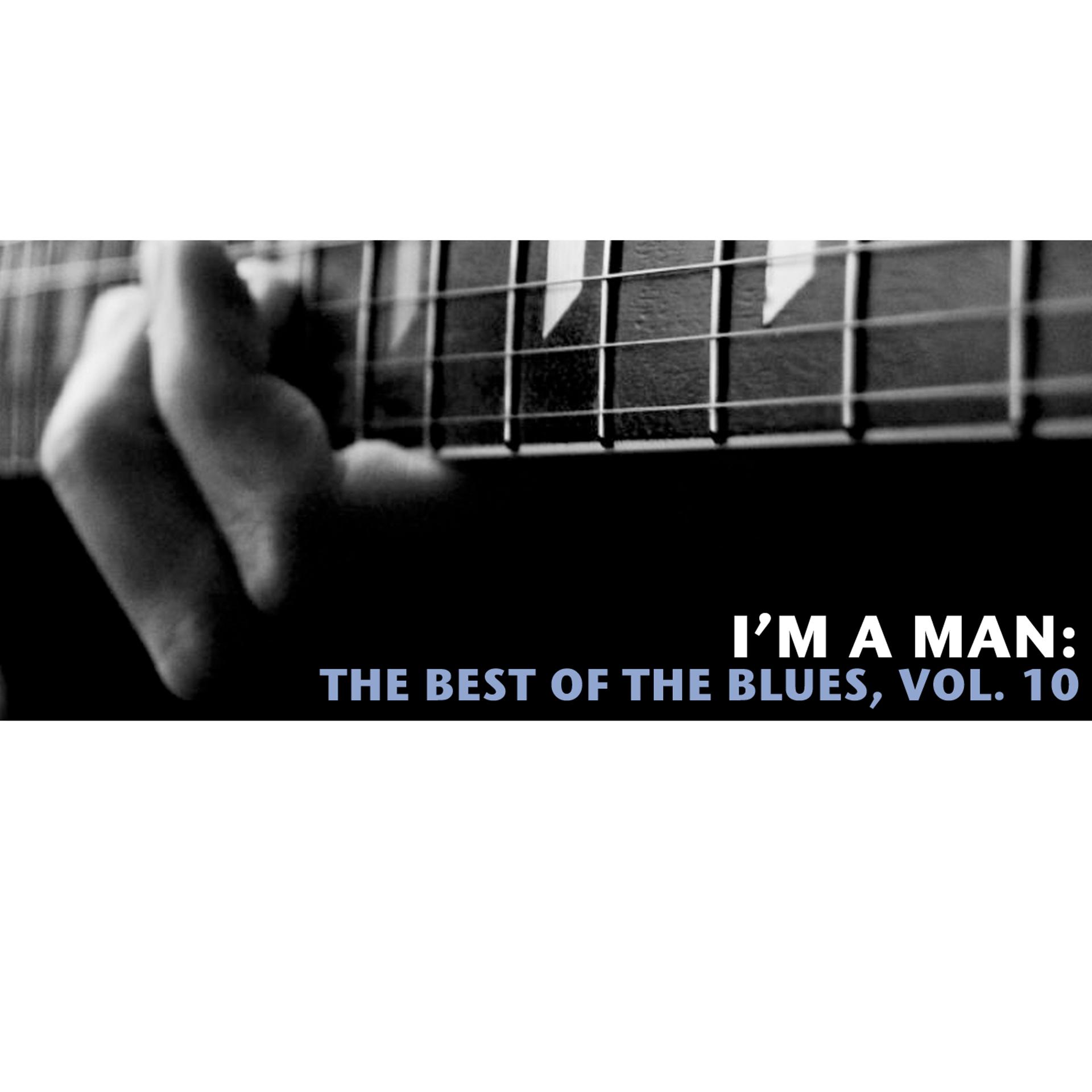 Постер альбома I'm a Man: The Best of the Blues, Vol. 10