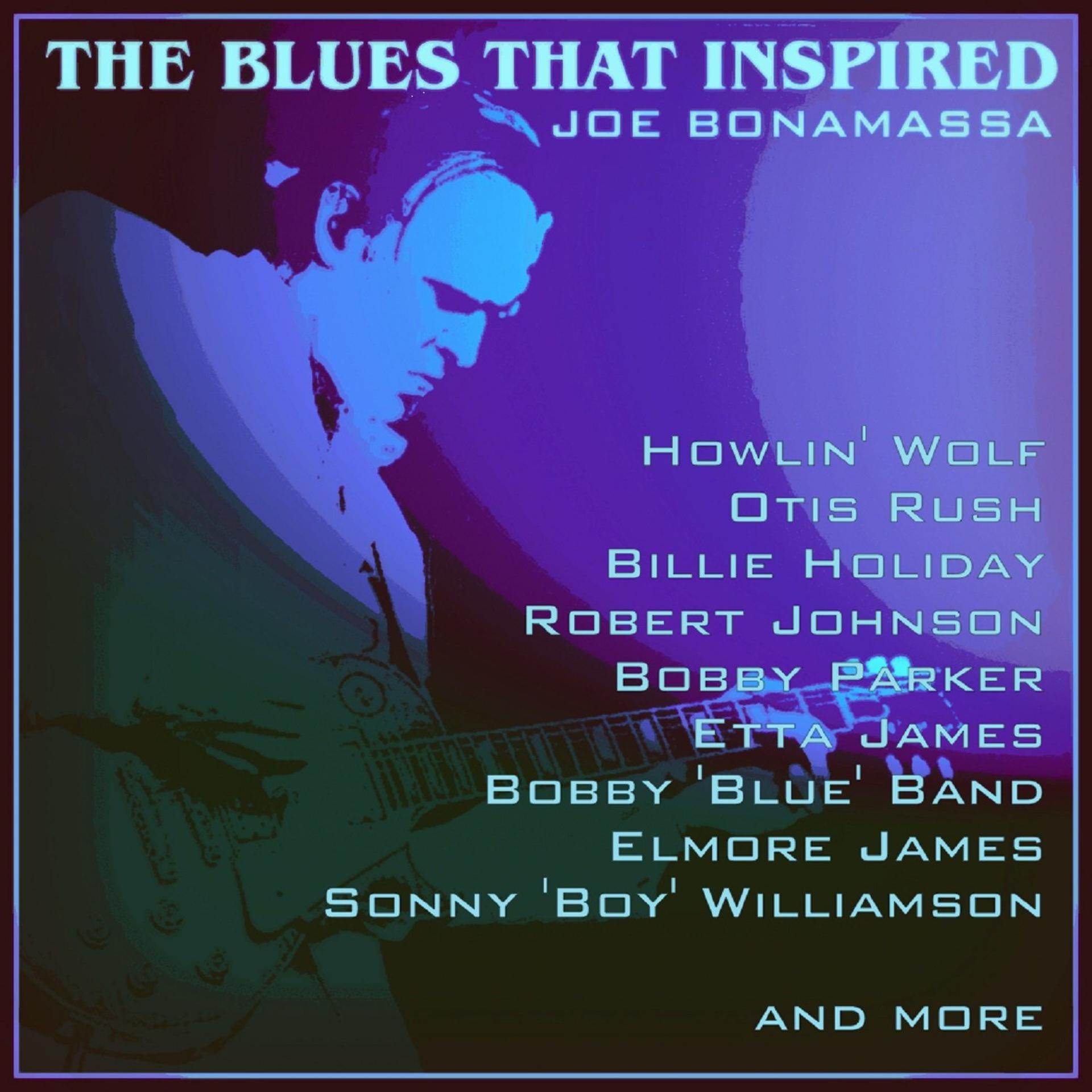 Постер альбома The Blues That Inspired Joe Bonamassa