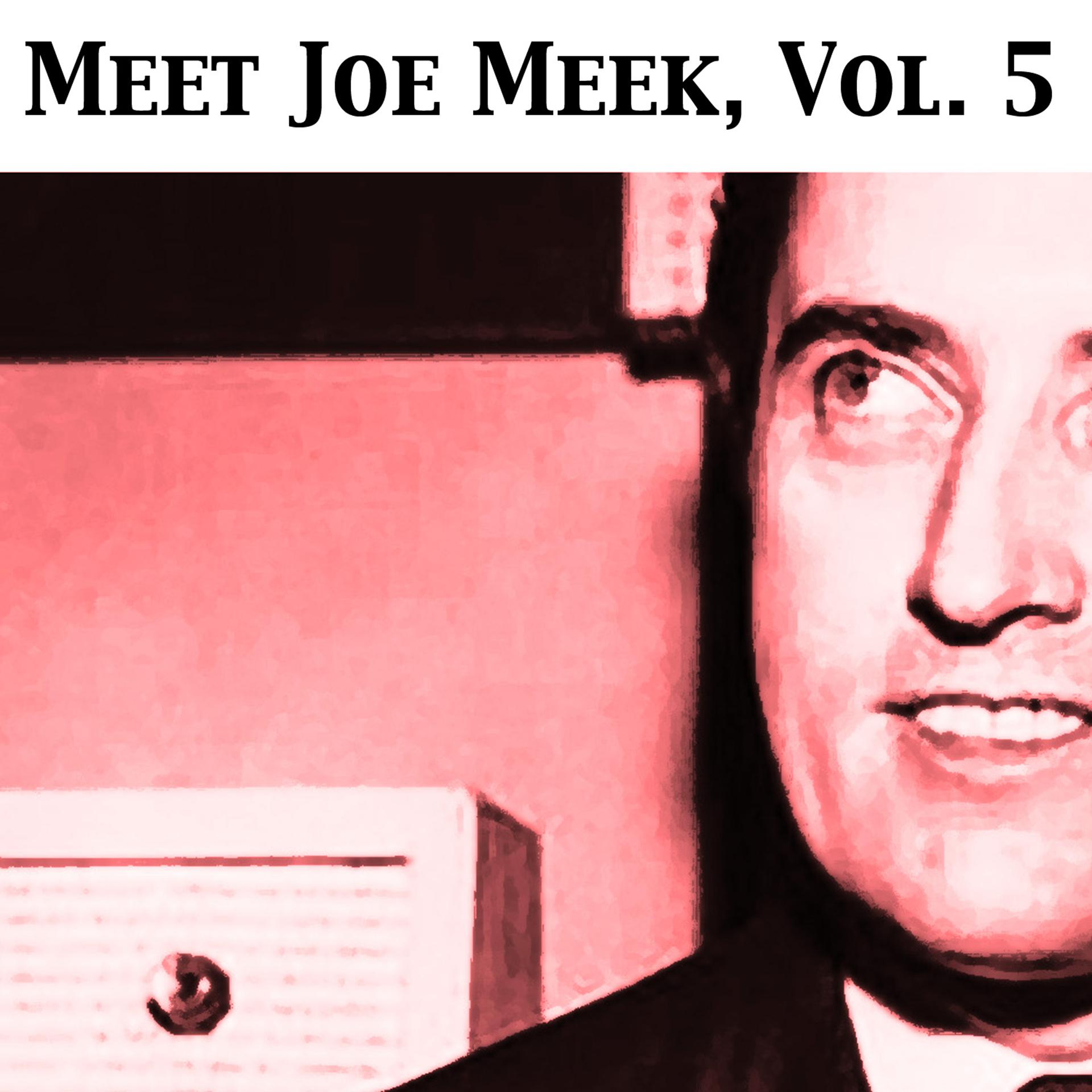 Постер альбома Meet Joe Meek, Vol. 5