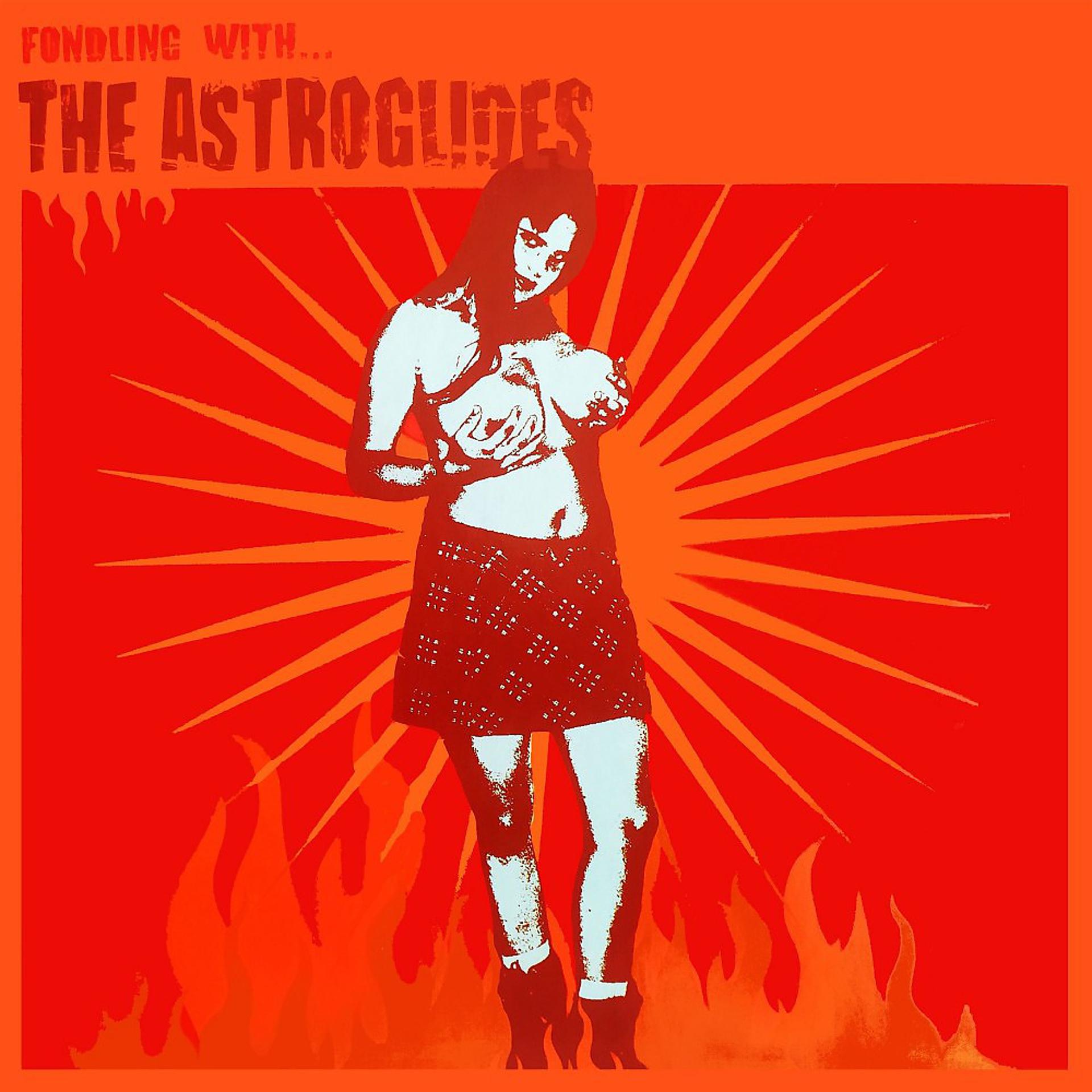 Постер альбома Fondling With... The Astroglides