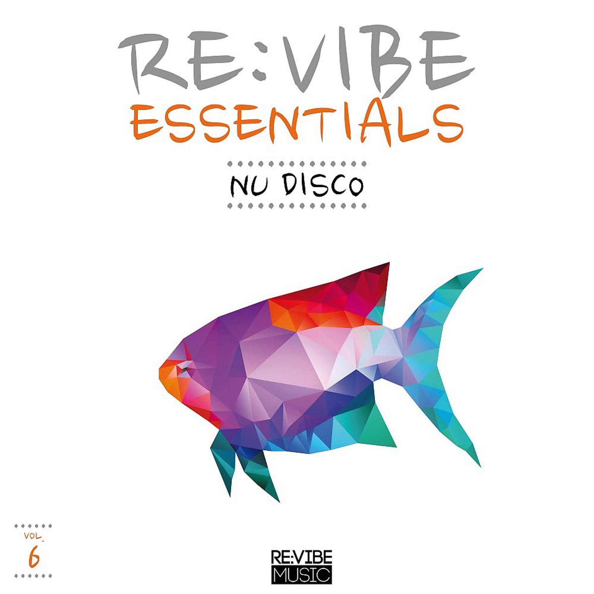 Постер альбома Re:Vibe Essentials - Nu Disco, Vol. 6