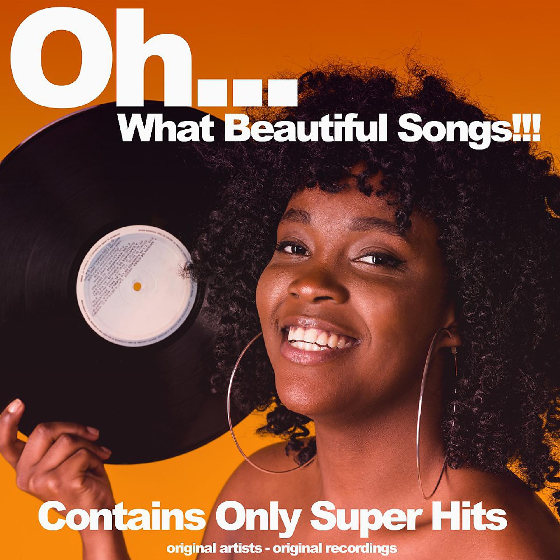 Постер альбома Oh...What Beautiful Songs!!! (Contains Only Super Hits)