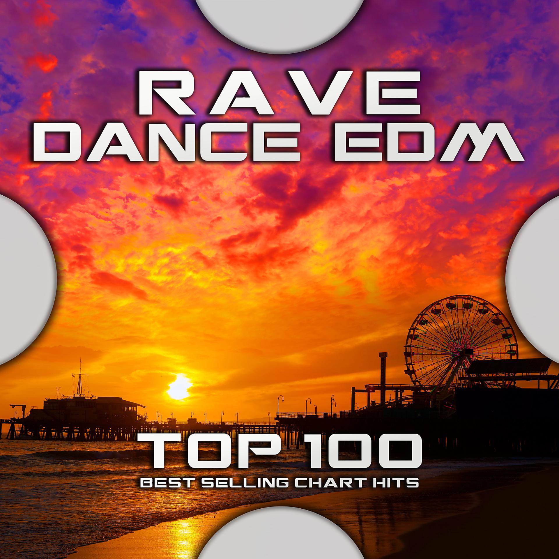 Постер альбома Rave Dance EDM Top 100 Best Selling Chart Hits