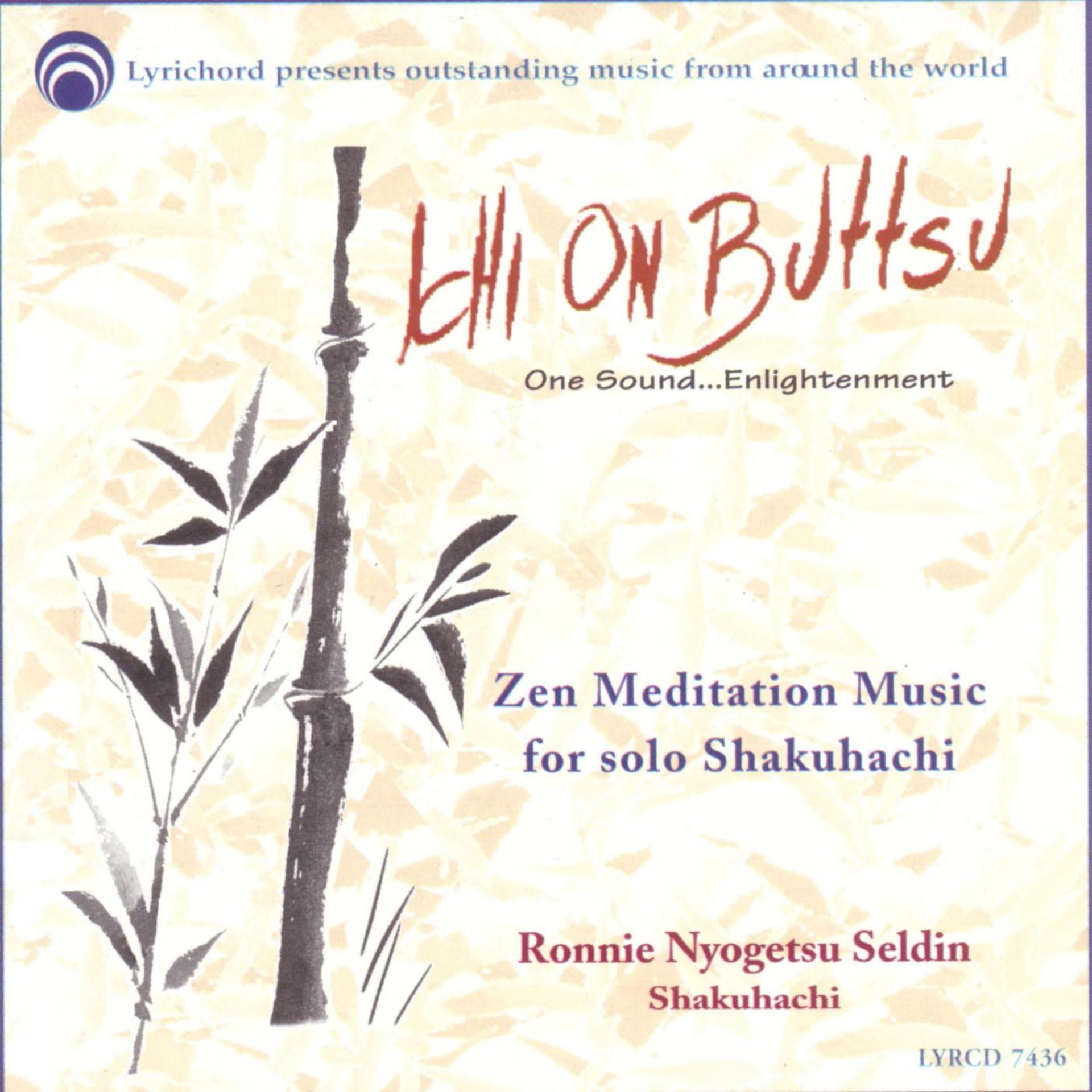 Постер альбома Ichi on Buttsu:  Zen Meditation Music For Solo Shakuhachi