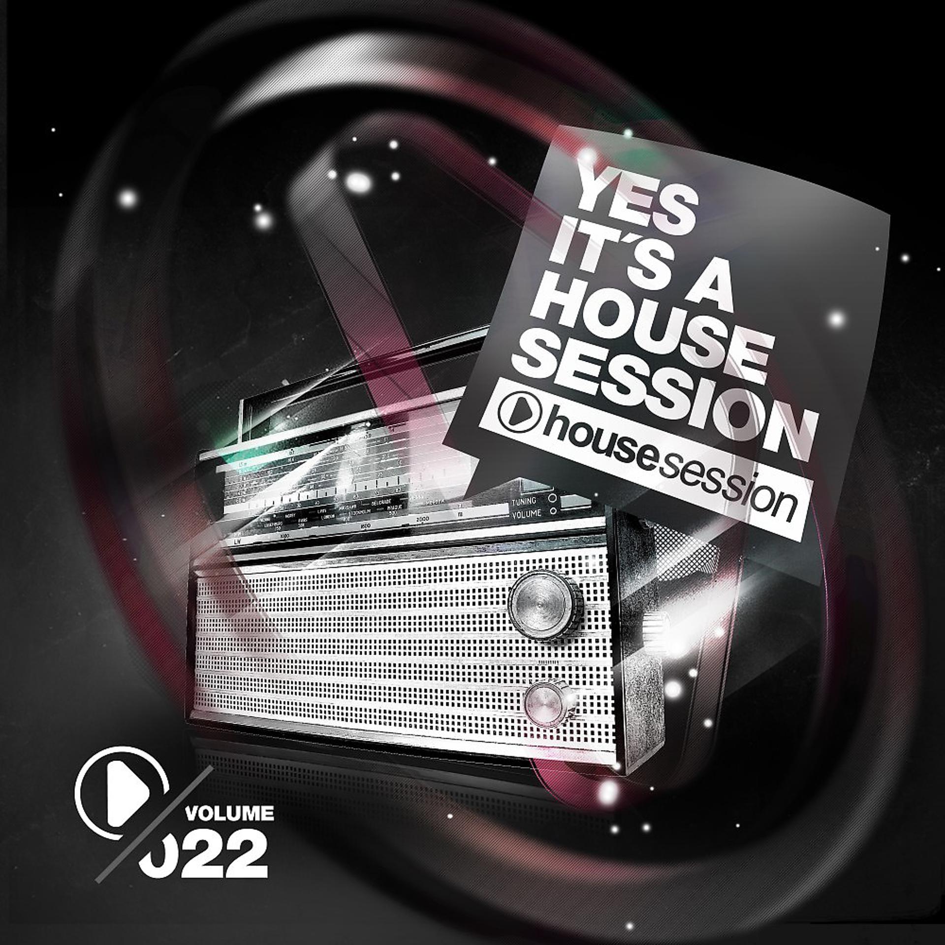 Постер альбома Yes, It's a Housesession -, Vol. 22