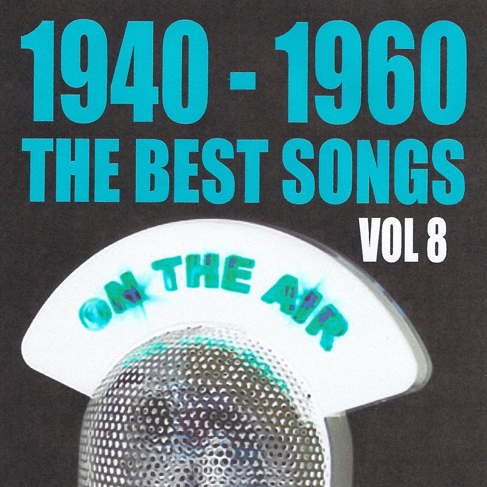 Постер альбома 1940 - 1960 : The Best Songs, Vol. 8