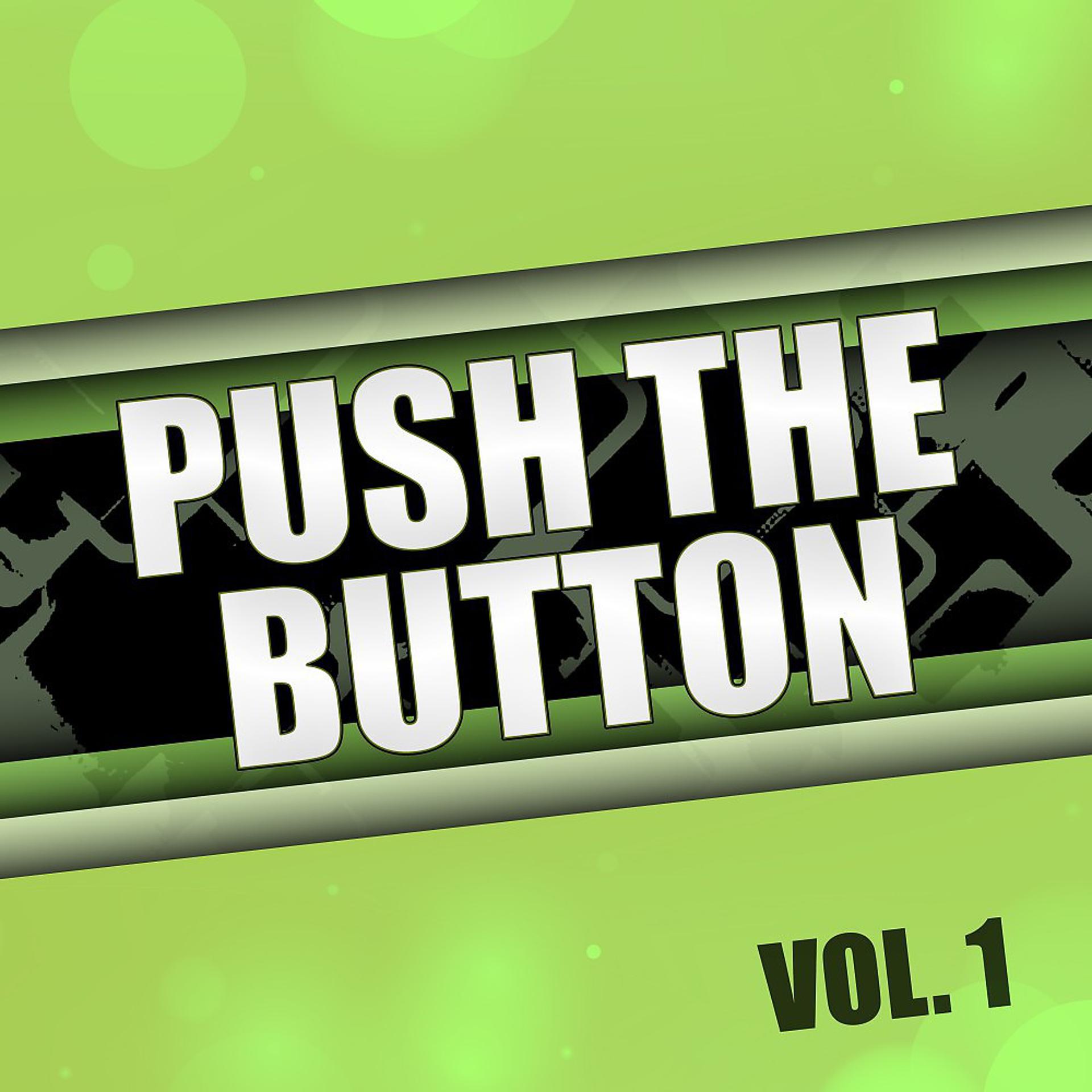Постер альбома Push the Button, Vol. 1