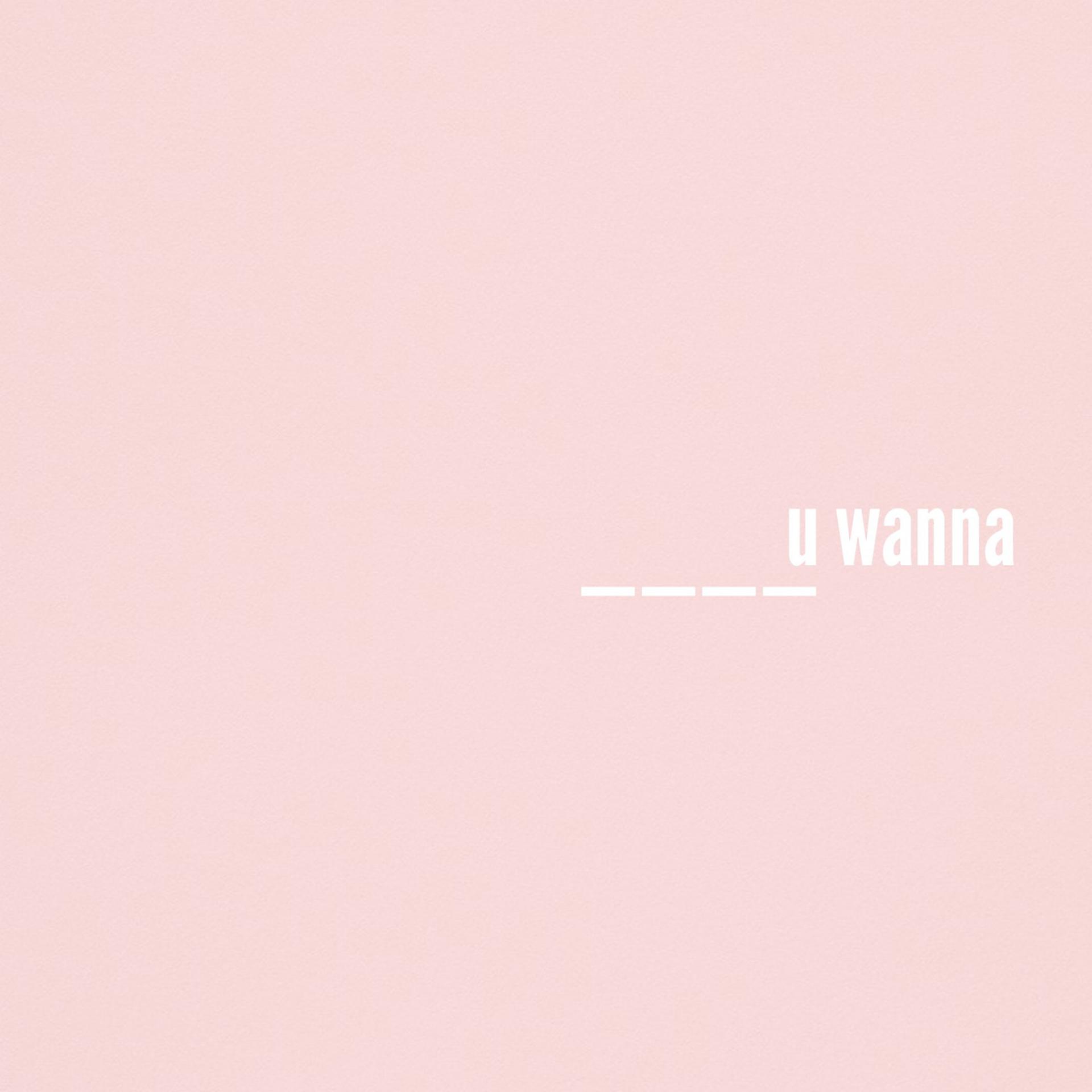 Постер альбома U Wanna