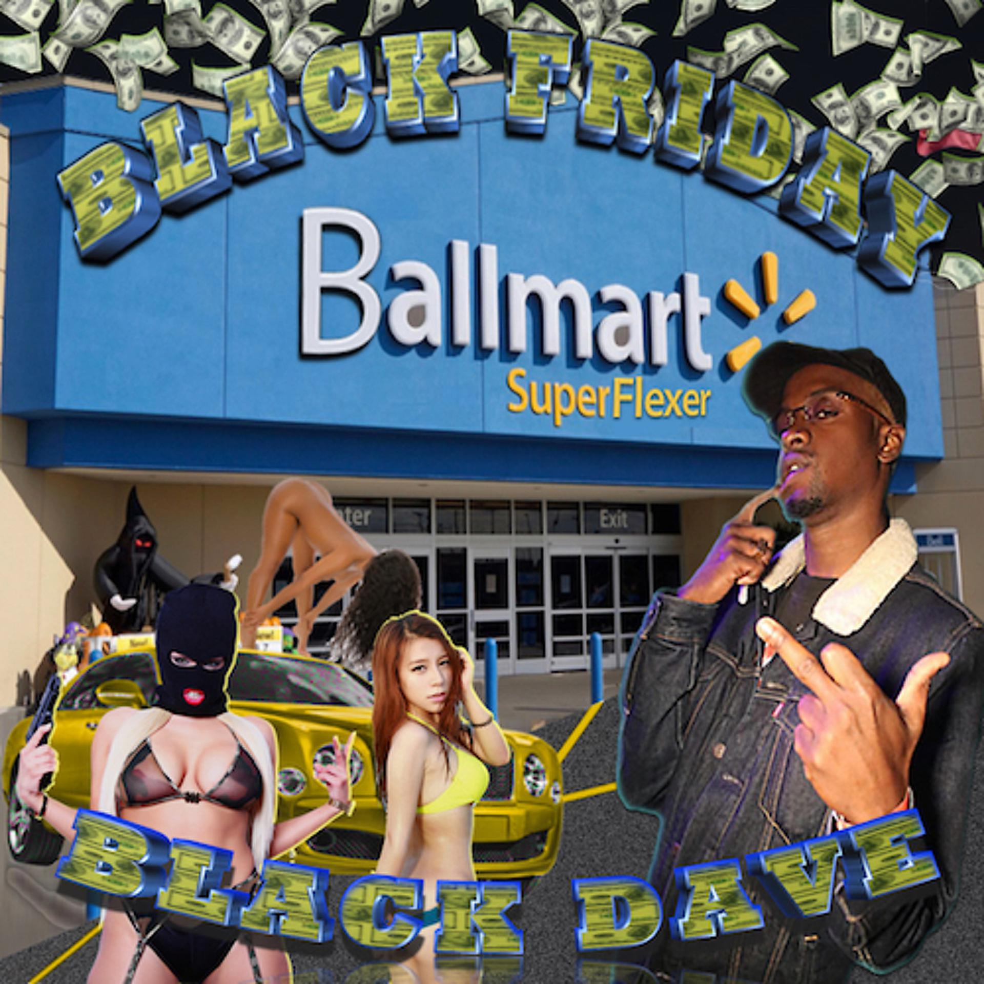 Постер альбома Black Friday : Ballmart Superflexer