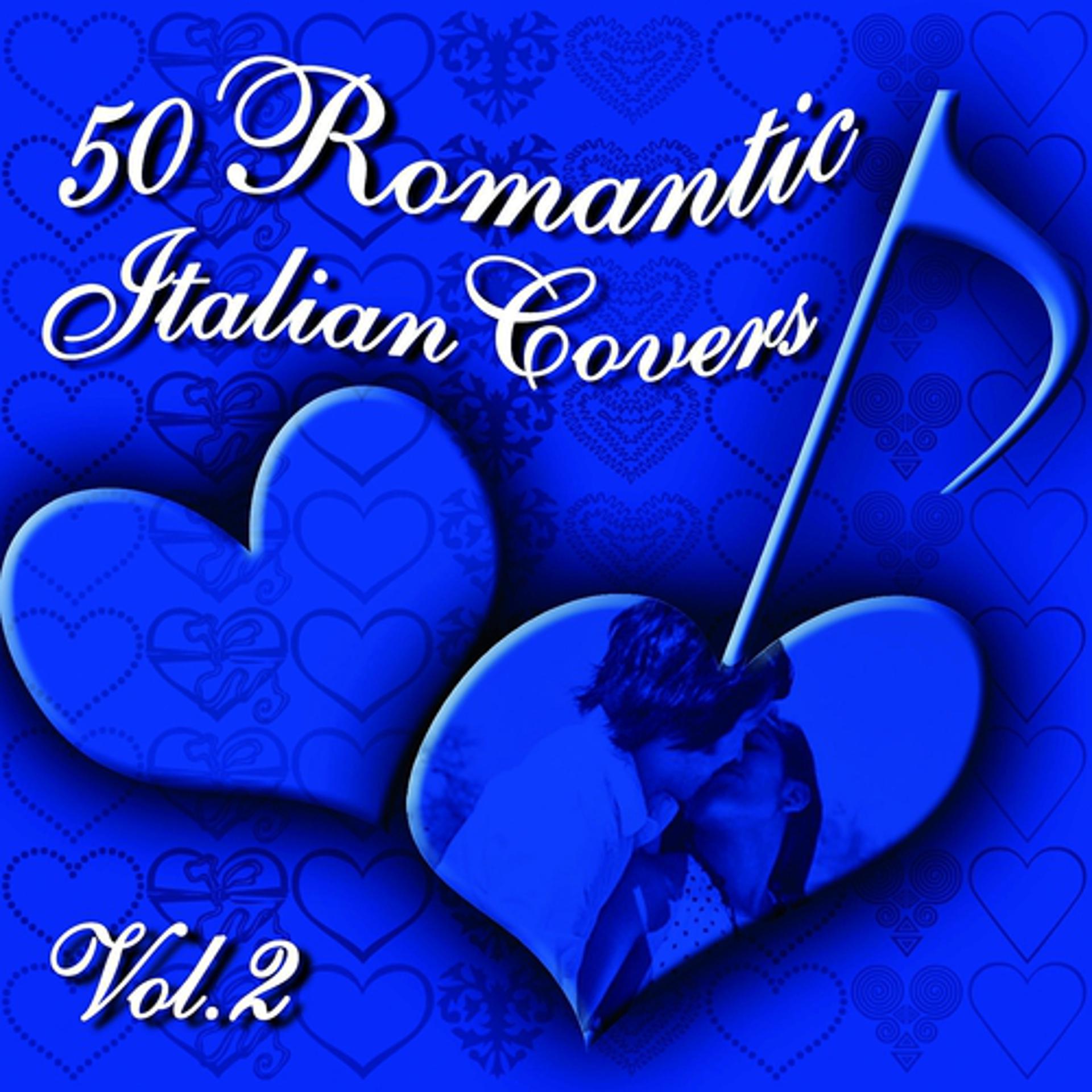 Постер альбома 50 Romantic Italian Covers, vol. 2