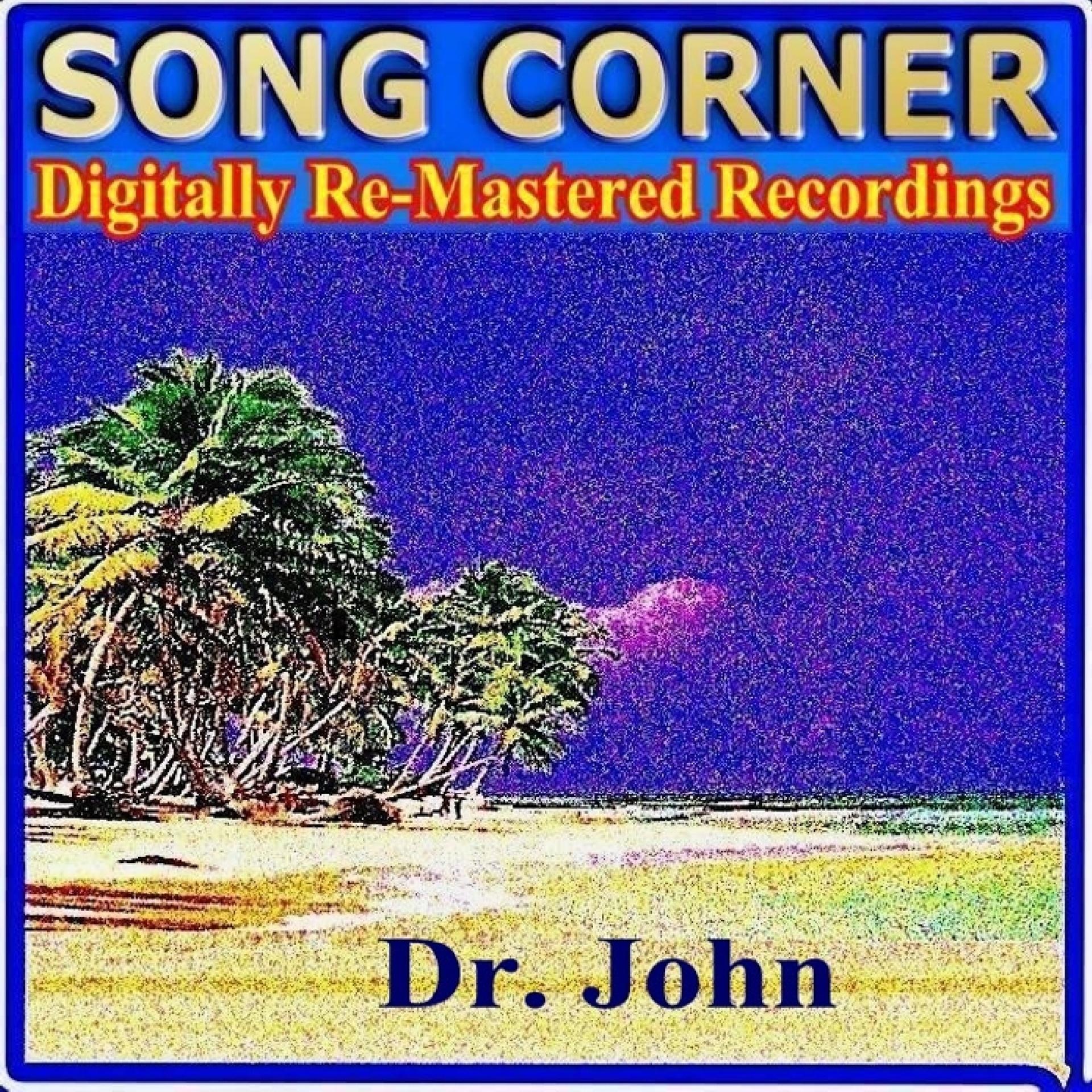 Постер альбома Song Corner - Dr. John