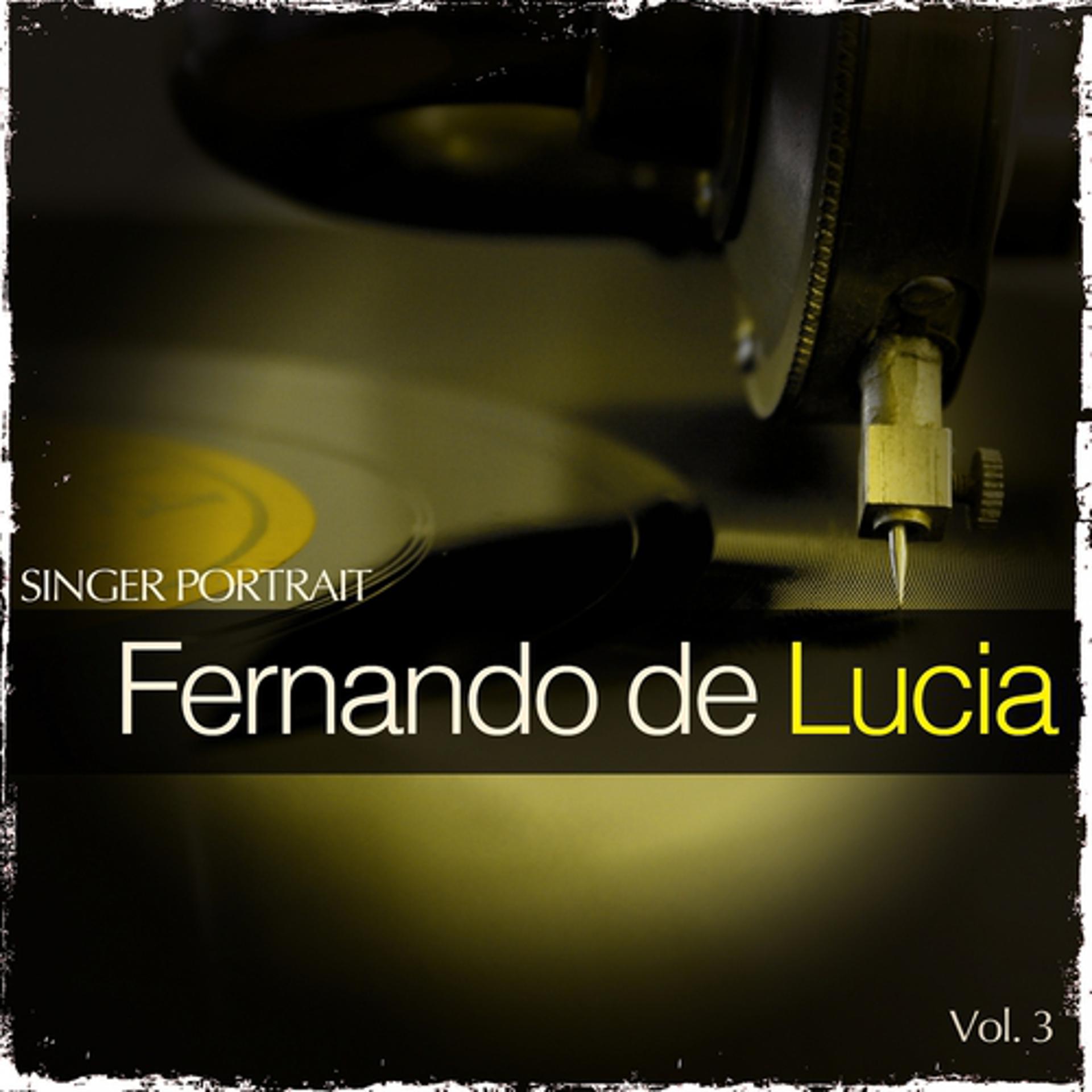 Постер альбома Singer Portrait - Fernando de Lucia, Vol.3