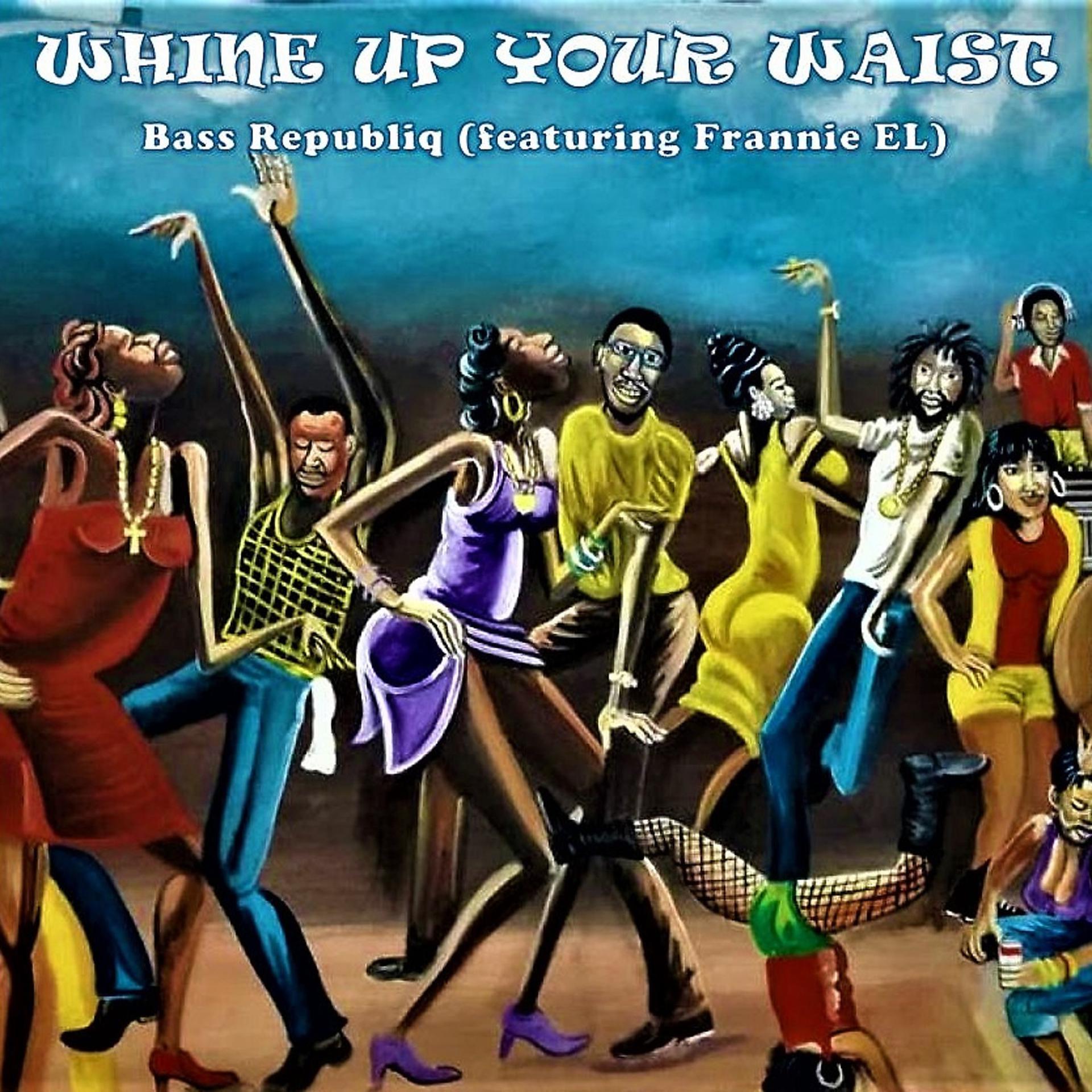 Постер альбома Whine up Your Waist