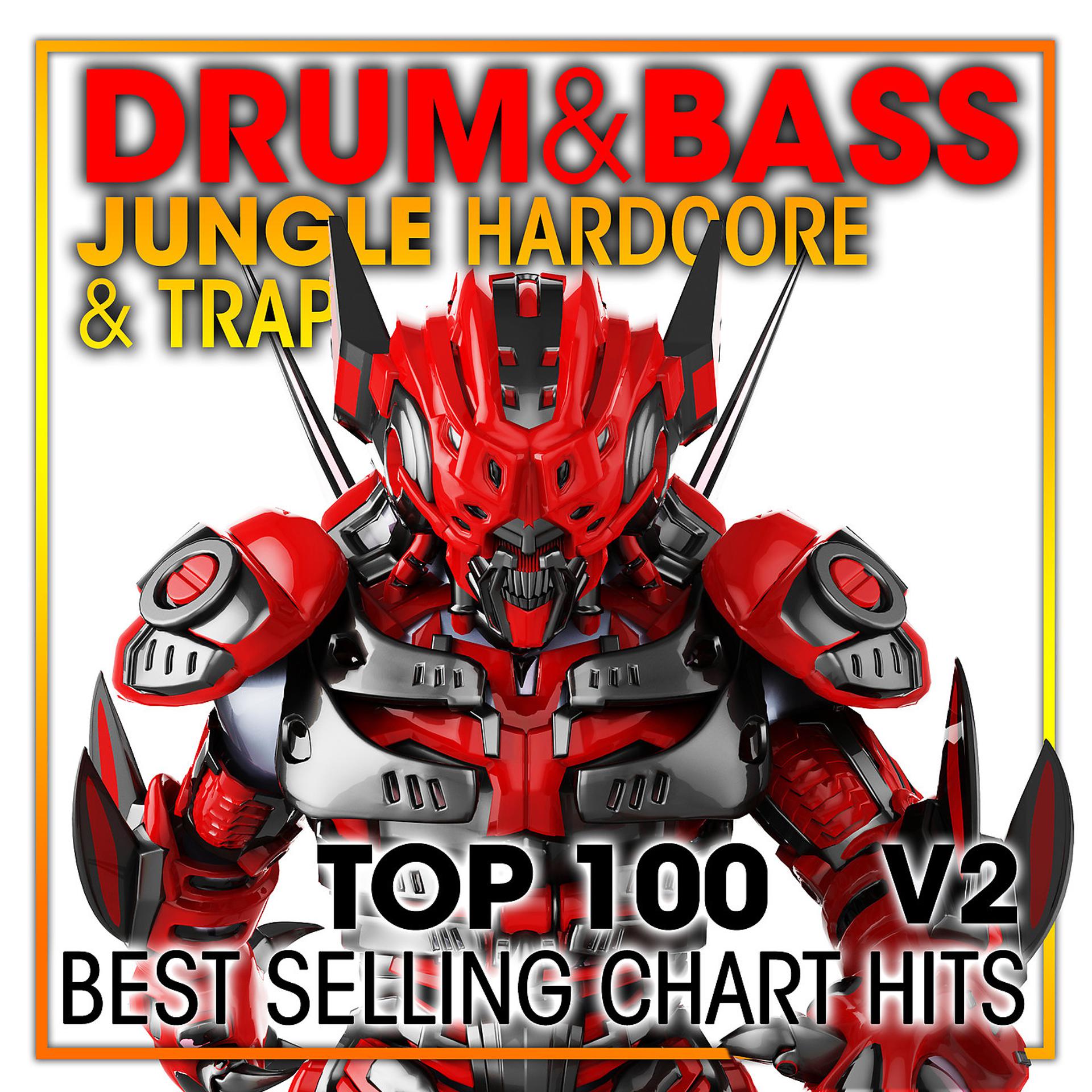 Постер альбома Drum & Bass, Jungle Hardcore and Trap Top 100 Best Selling Chart Hits V2