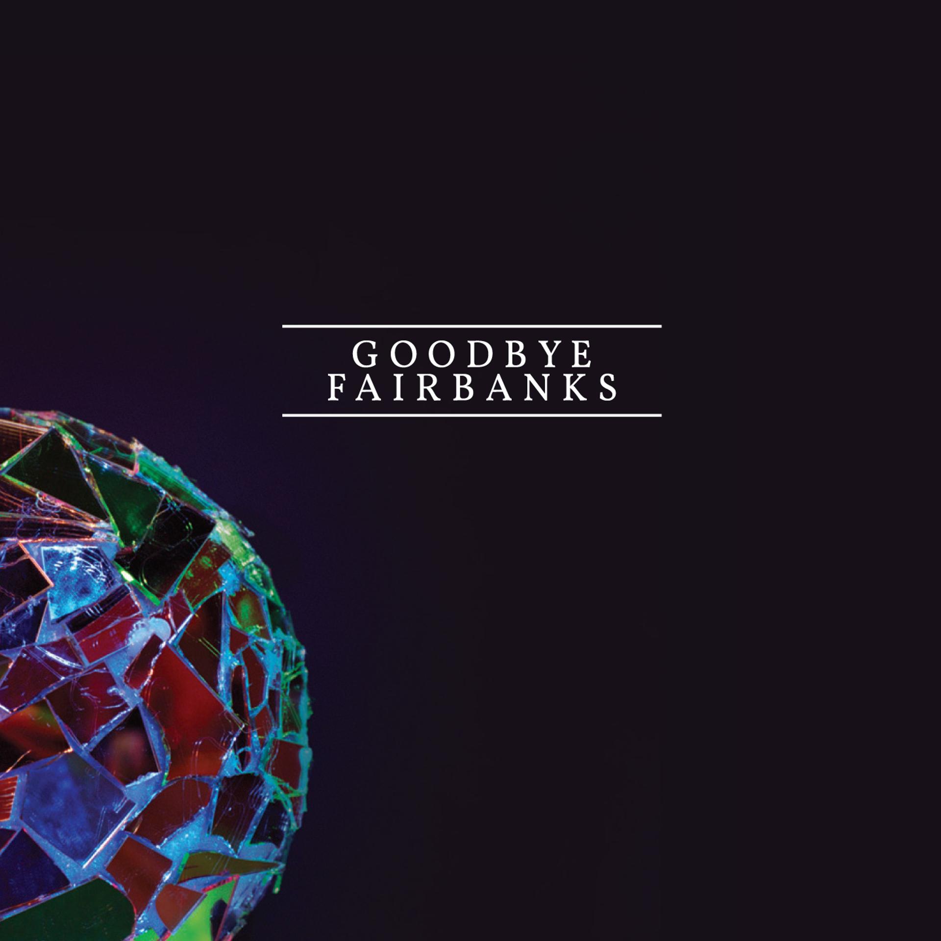 Постер альбома Goodbye Fairbanks