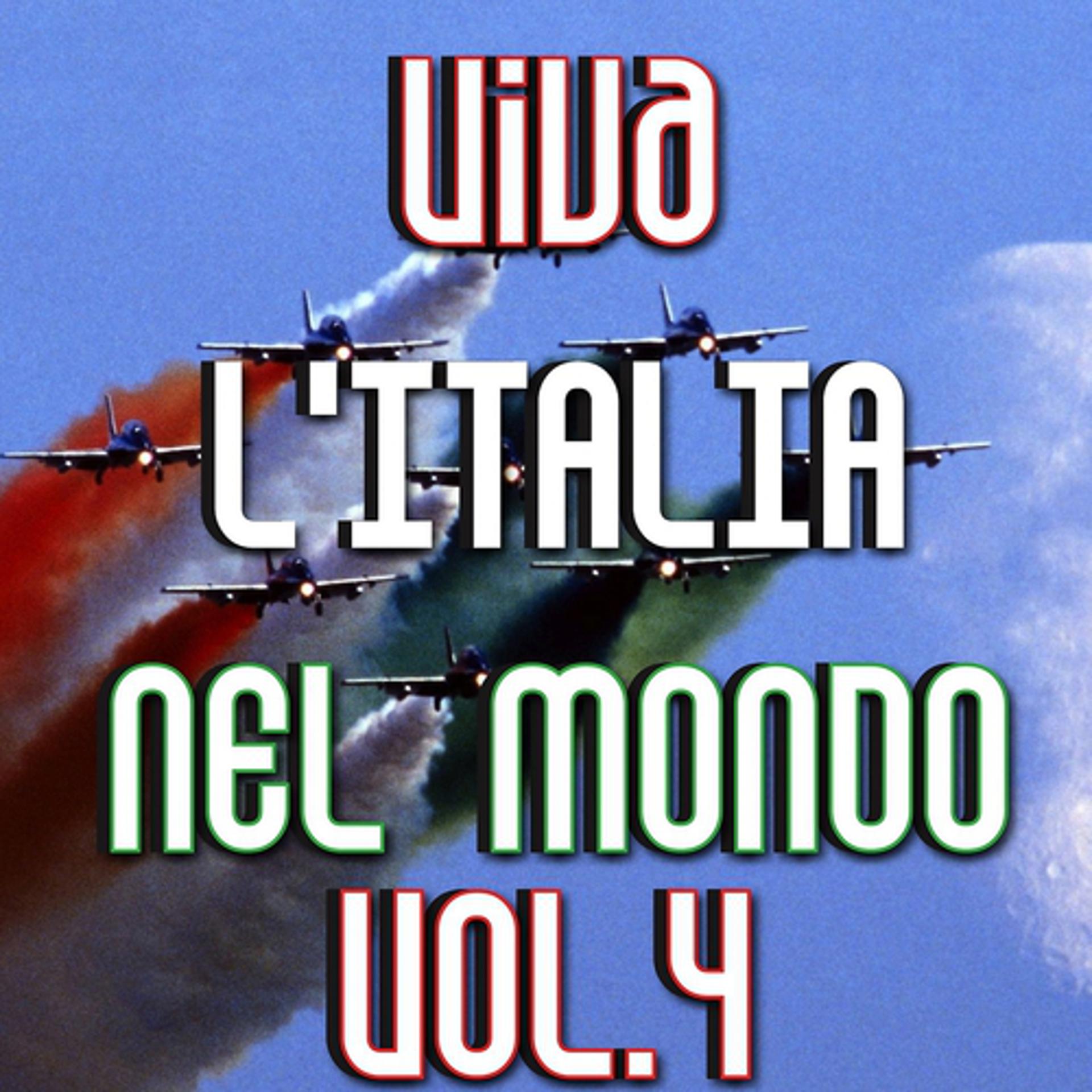 Постер альбома Viva l'Italia nel mondo, Vol. 4