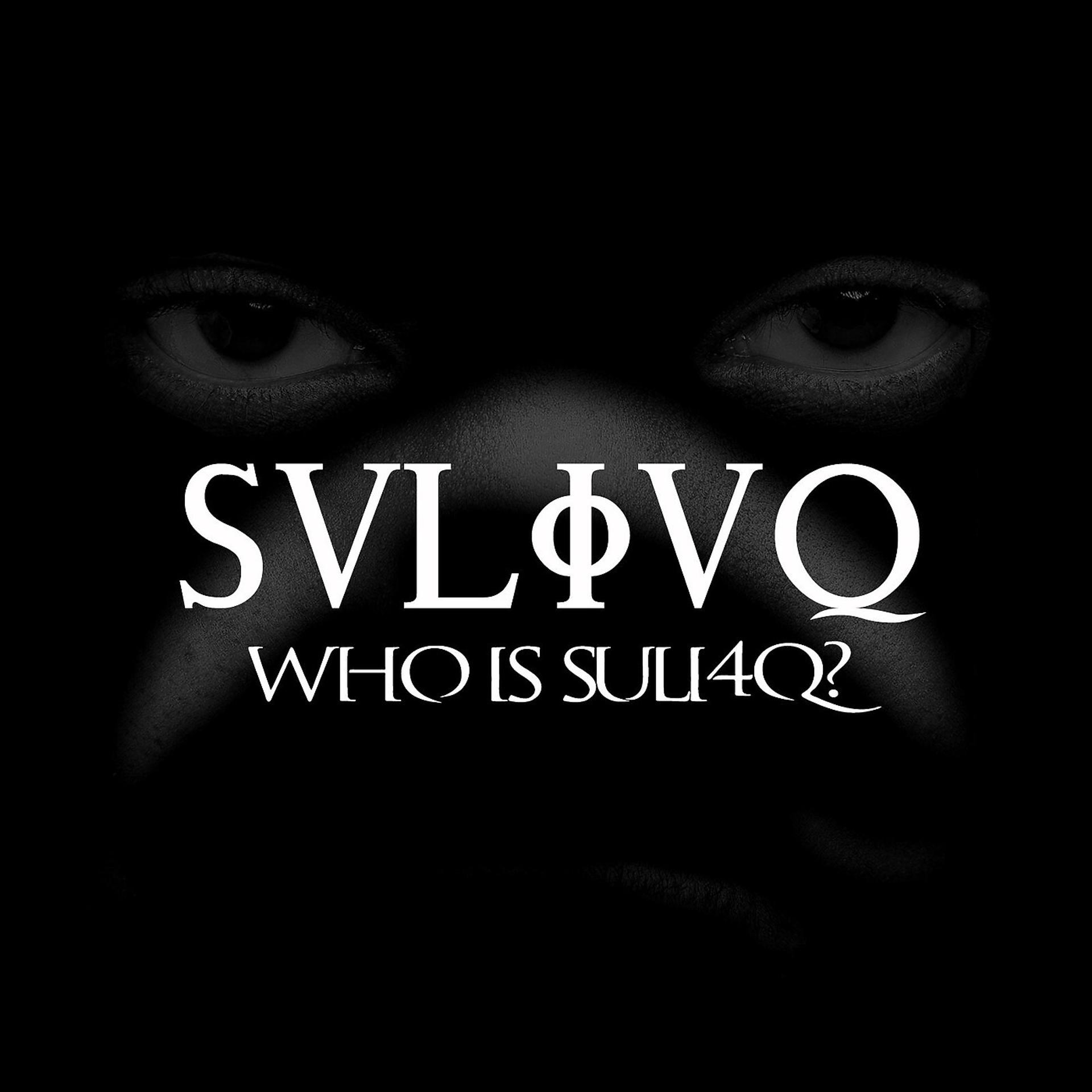 Постер альбома Who Is Suli4q?