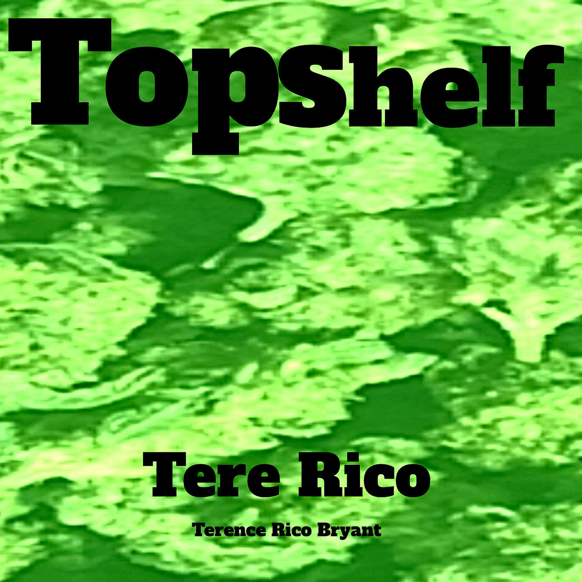 Постер альбома Topshelf Tere Rico