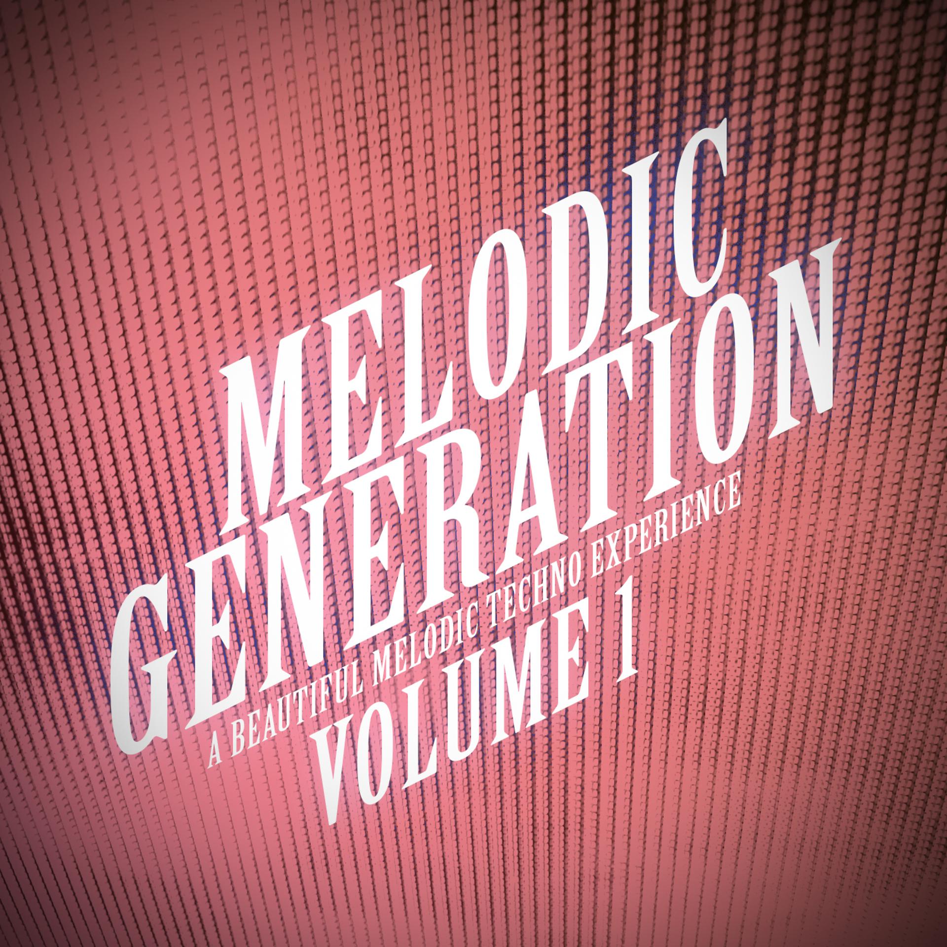 Постер альбома Melodic Generation - The Best in Melodic Techno, Vol. 1