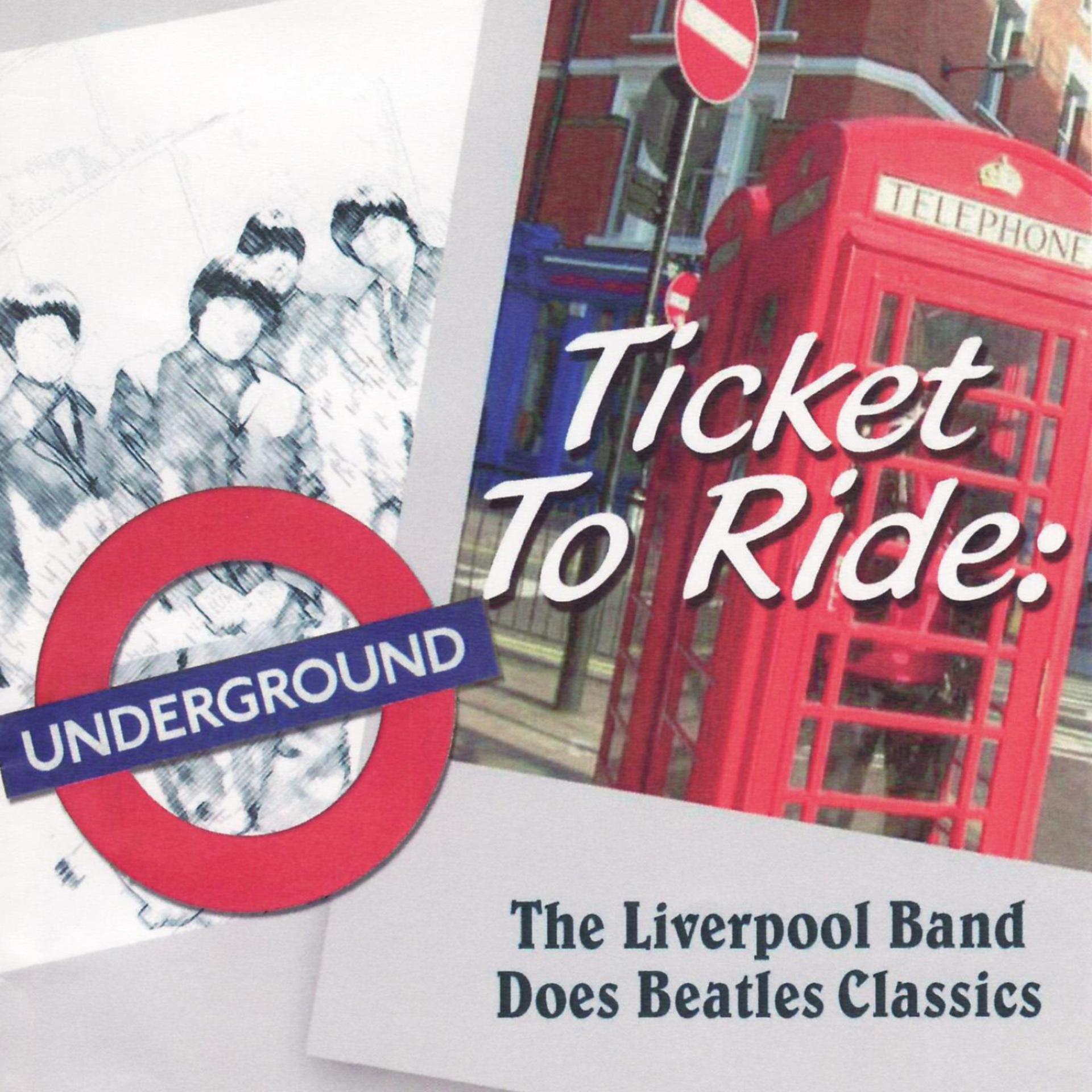 Постер альбома Ticket To Ride: The Liverpool Band Does Beatles Classics