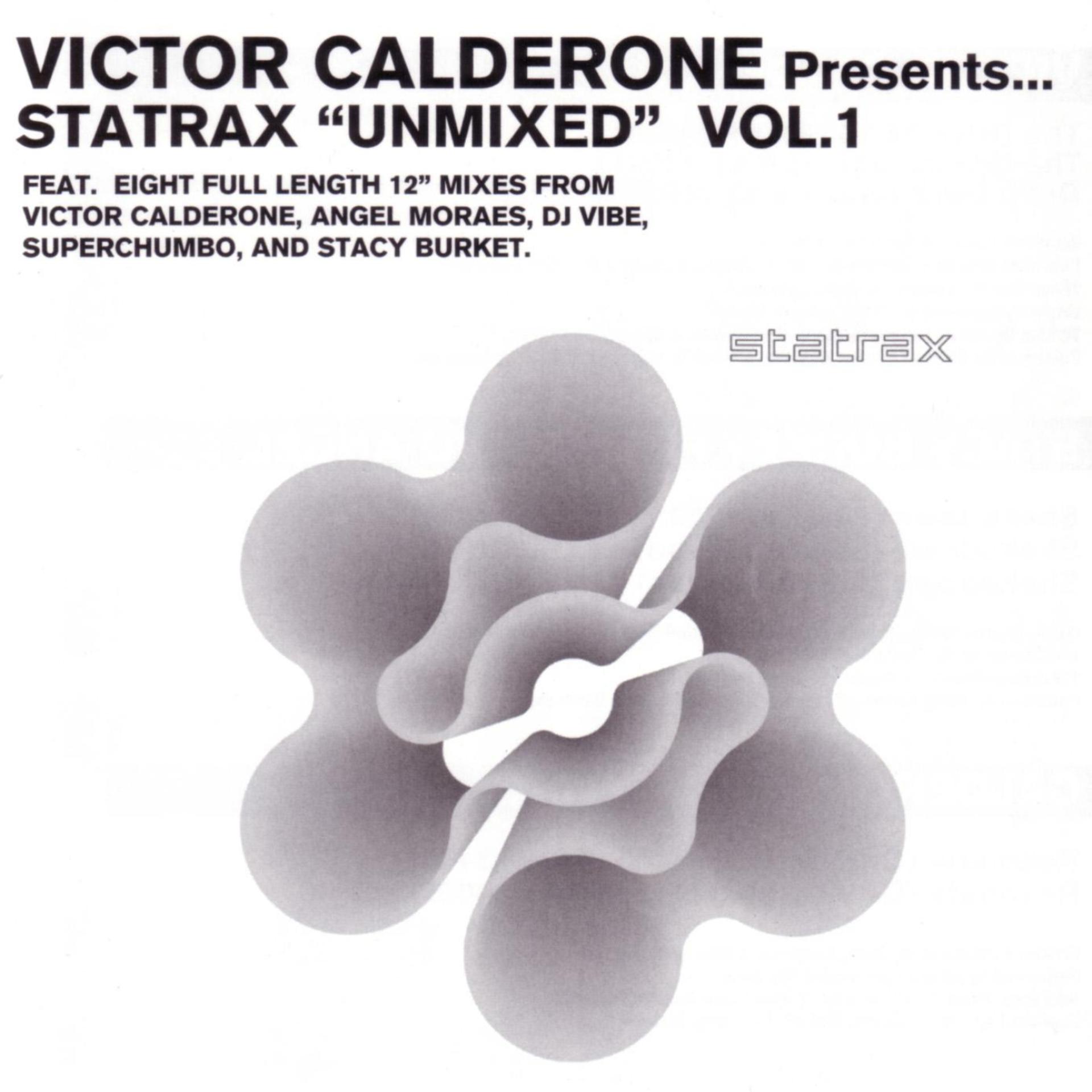 Постер альбома Victor Calderone Presents Statrax "Unmixed" Vol.1