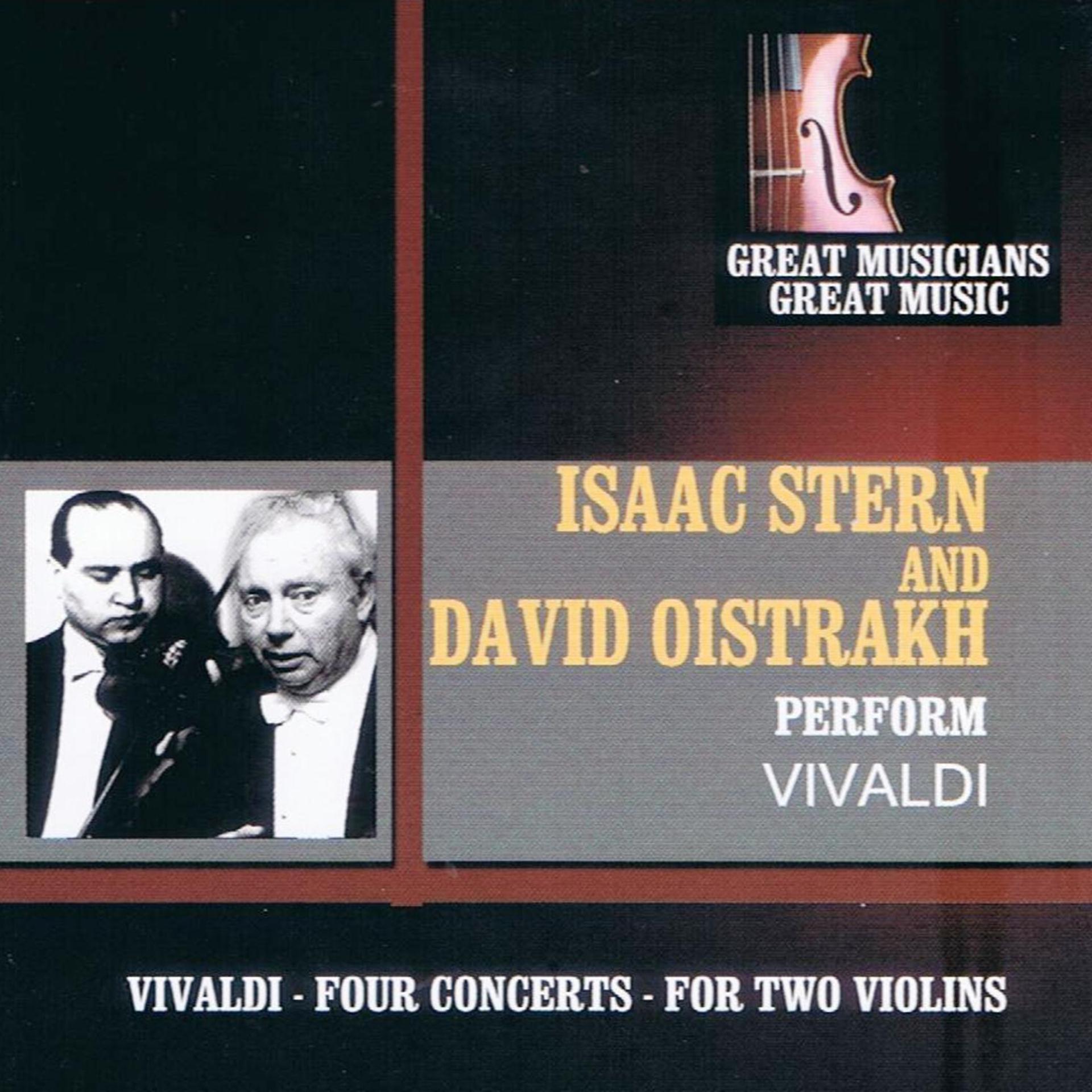 Постер альбома Great Musicians, Great Music: Isaac Stern and David Oistrakh Perform Vivaldi