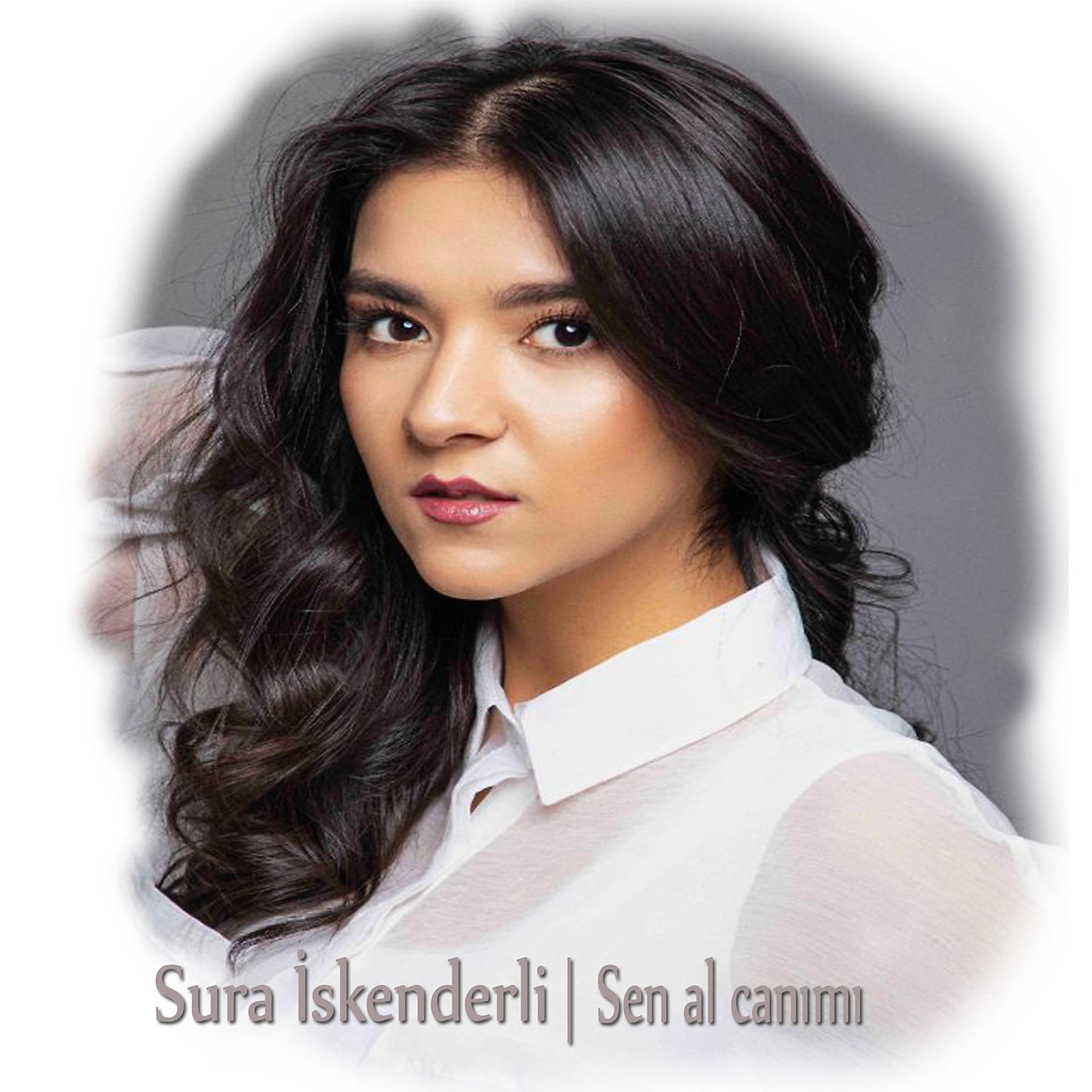 Постер альбома Sura İskenderli / Sen Al Canımı