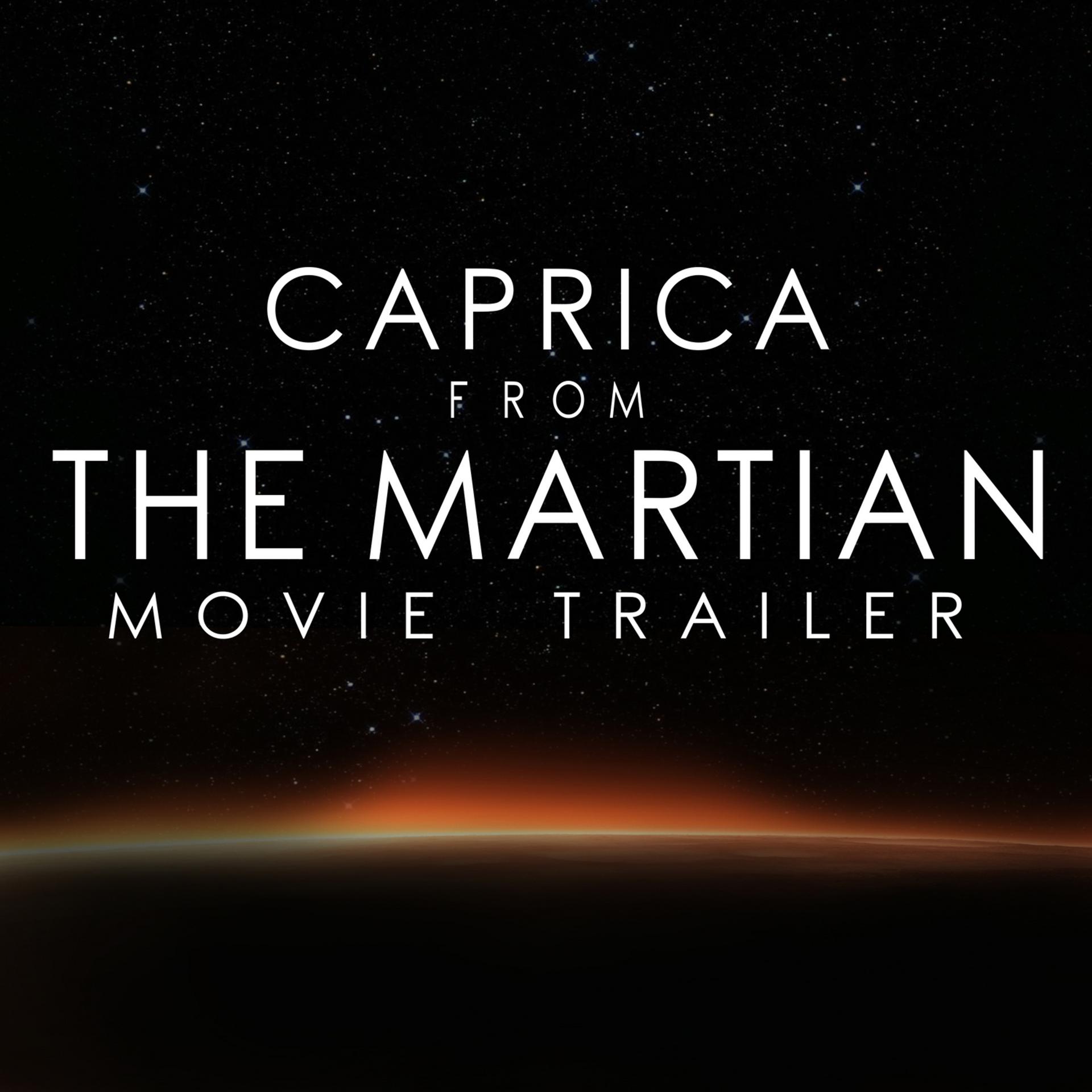 Постер альбома Caprica (From "The Martian" Movie Trailer)