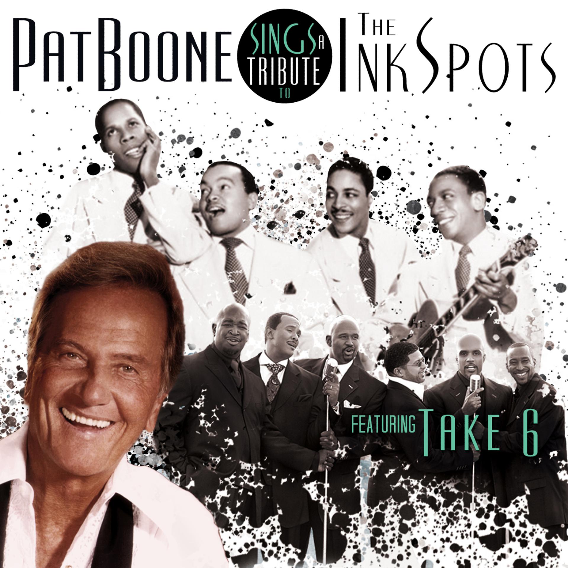 Постер альбома Pat Boone Sings a Tribute to The Ink Spots featuring Take 6