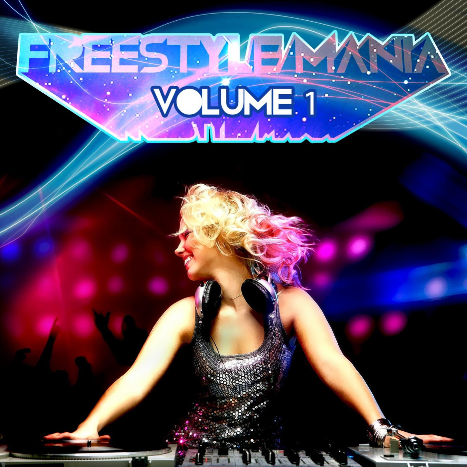 Постер альбома Freestyle Mania Volume 1 (Digitally Remastered)