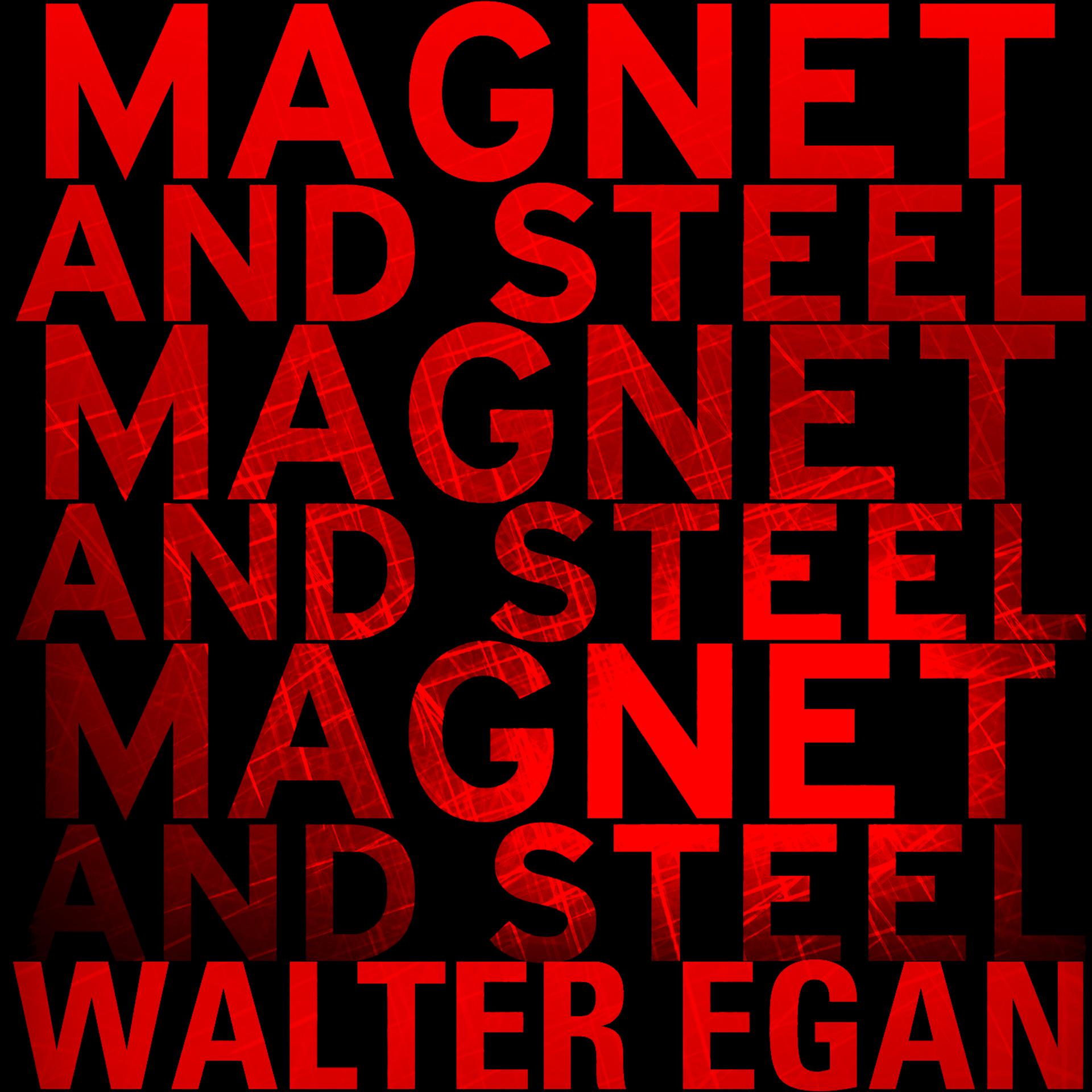 Постер альбома Magnet and Steel - Single