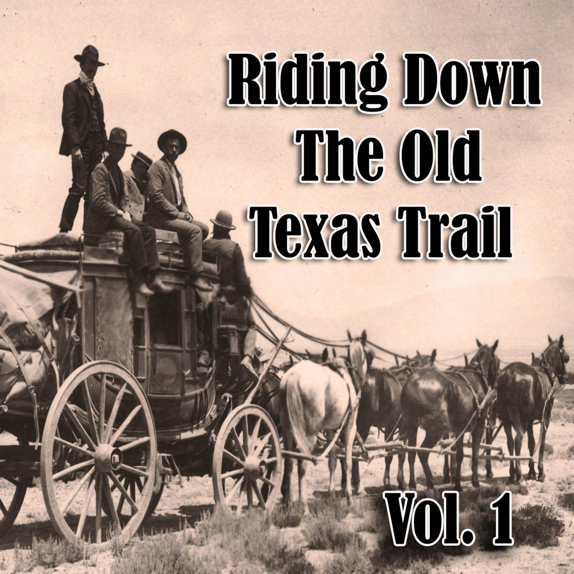 Постер альбома Riding Down the Old Texas Trail,  Vol. 1