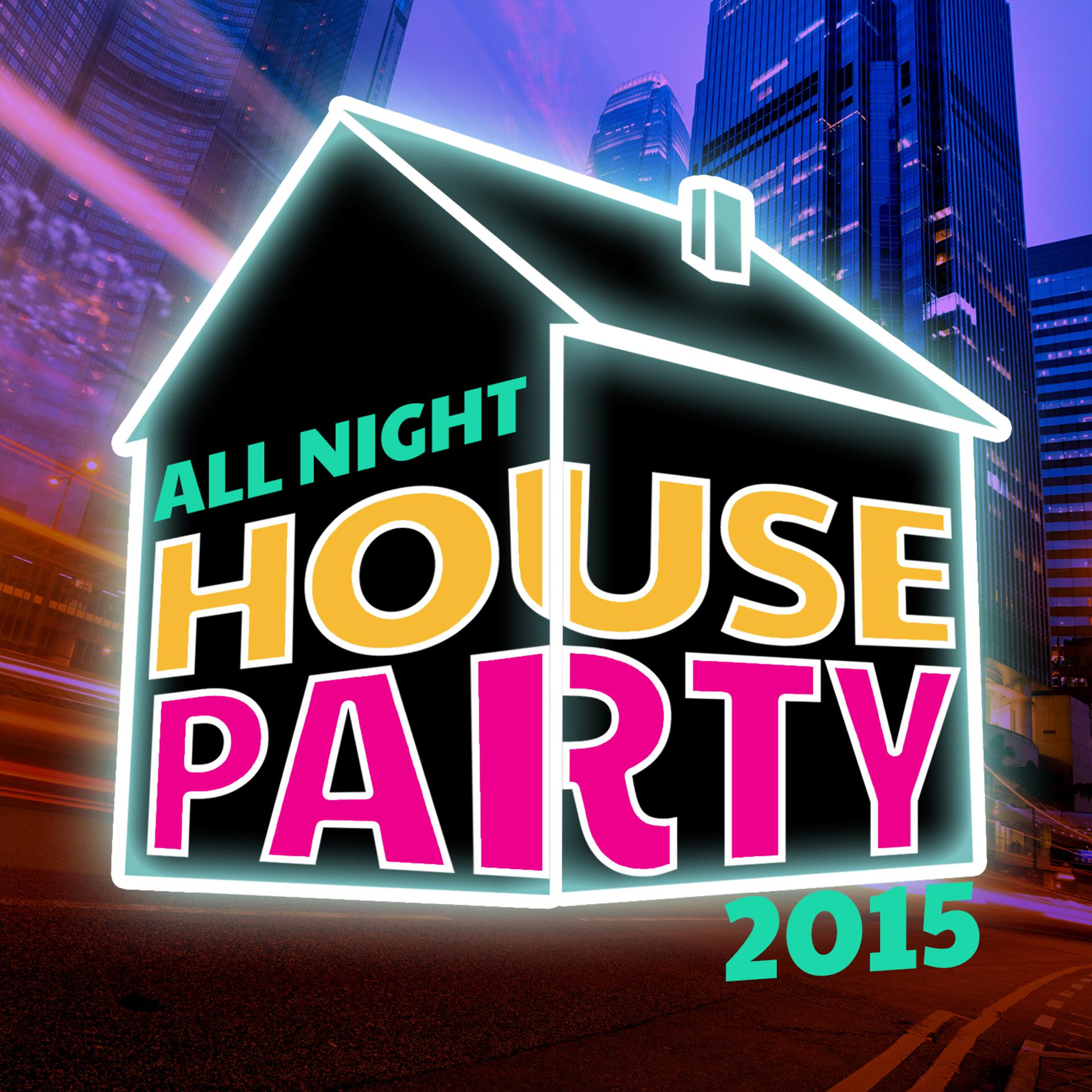 Постер альбома All Night House Party 2015